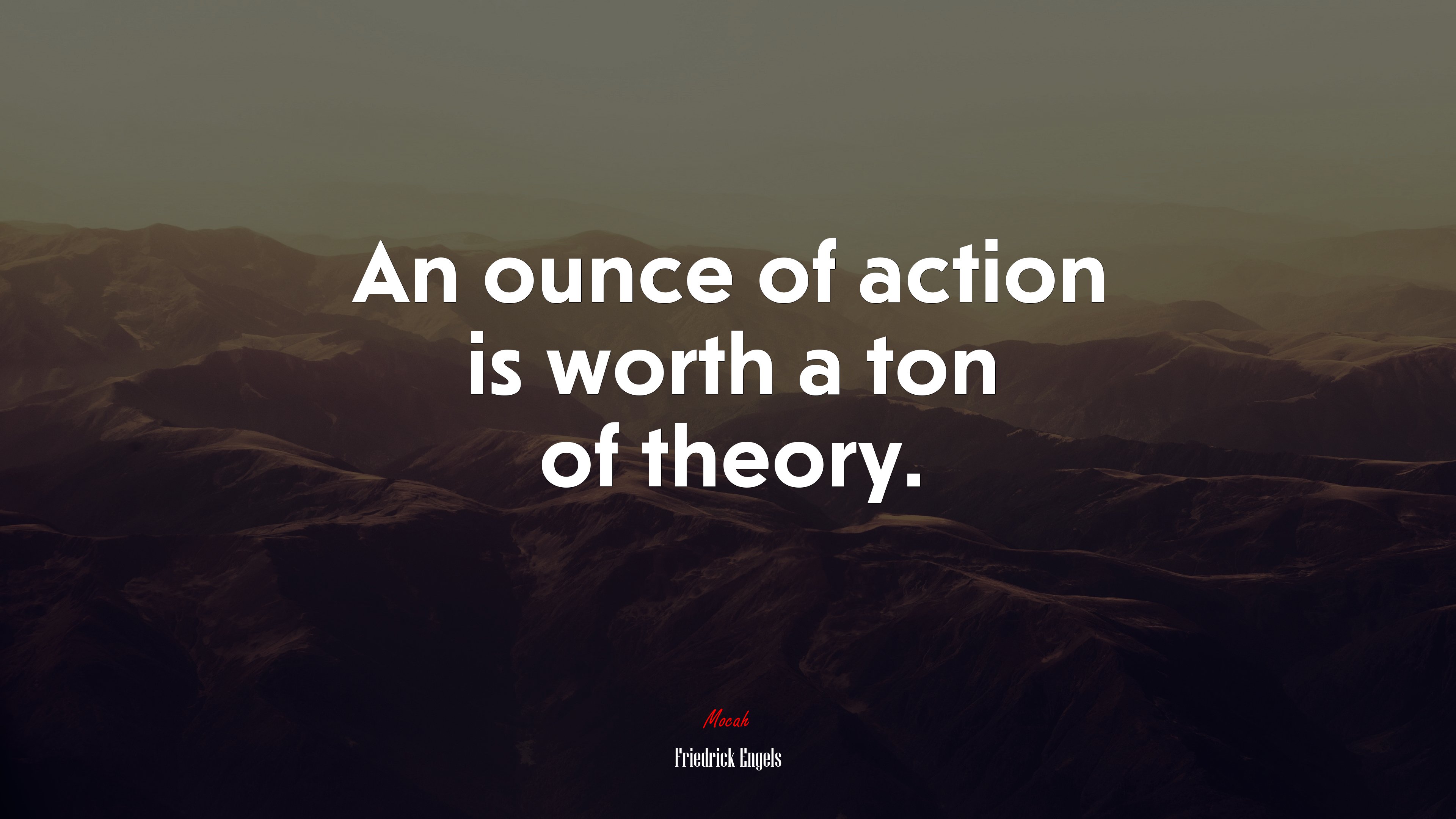 An ounce of action is worth a ton of theory. | Friedrick Engels quote HD Wallpaper