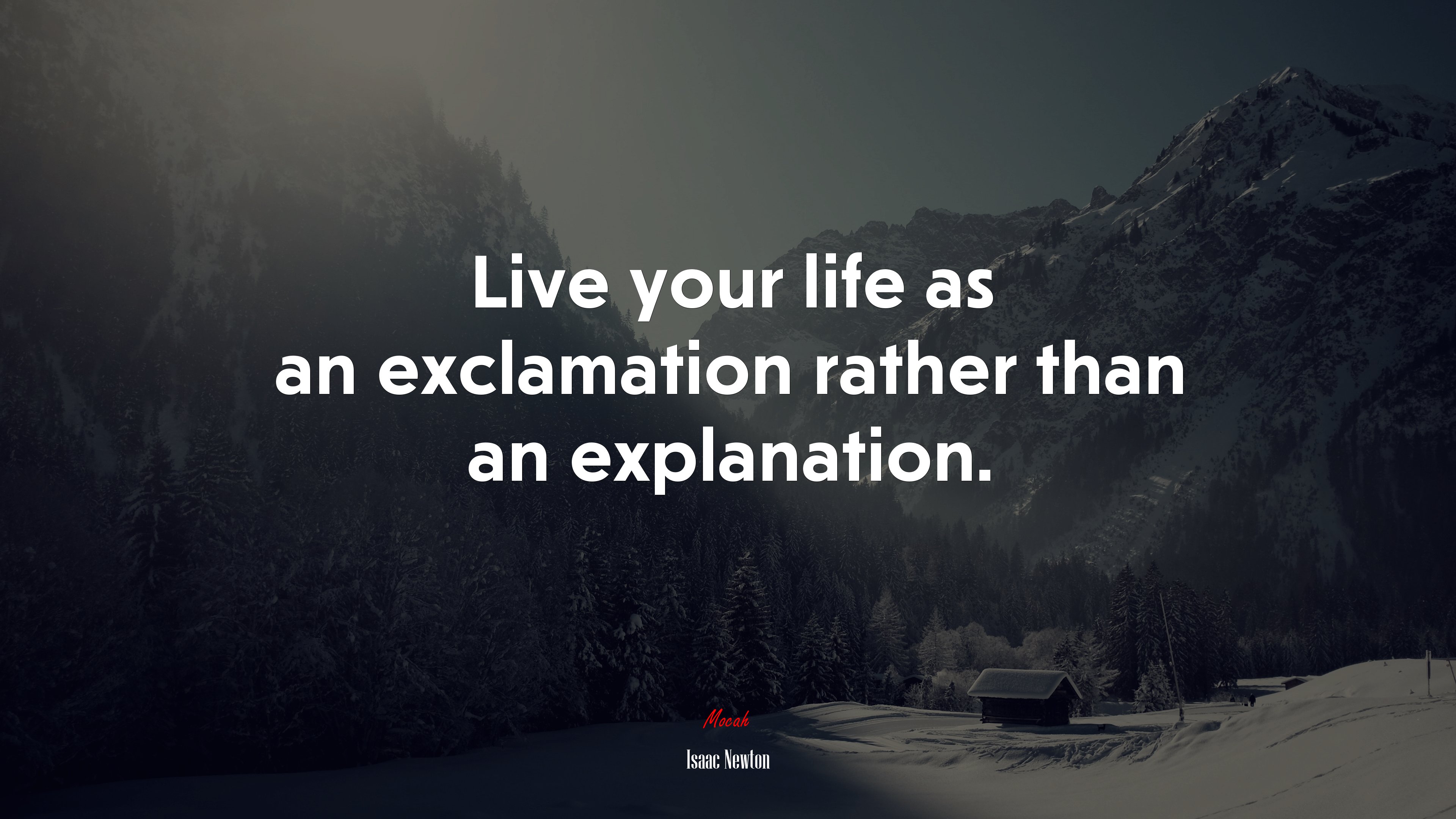 Live your life as an exclamation rather than an explanation. | Isaac Newton quote HD Wallpaper