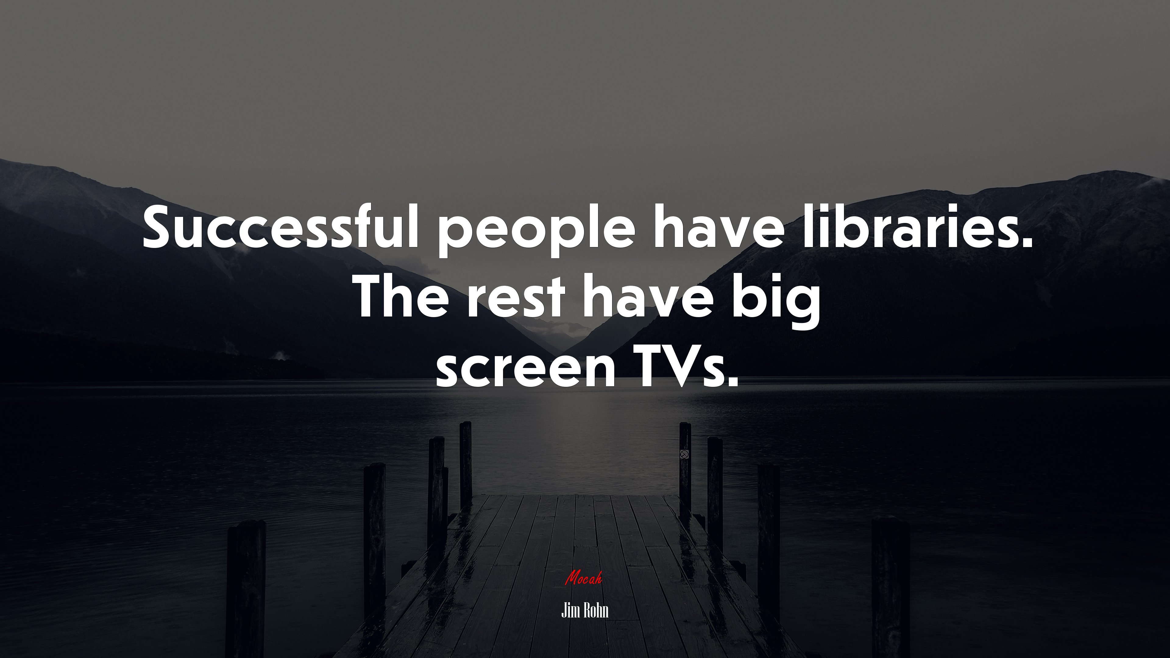 Successful people have libraries. The rest have big screen TVs. | Jim Rohn quote HD Wallpaper