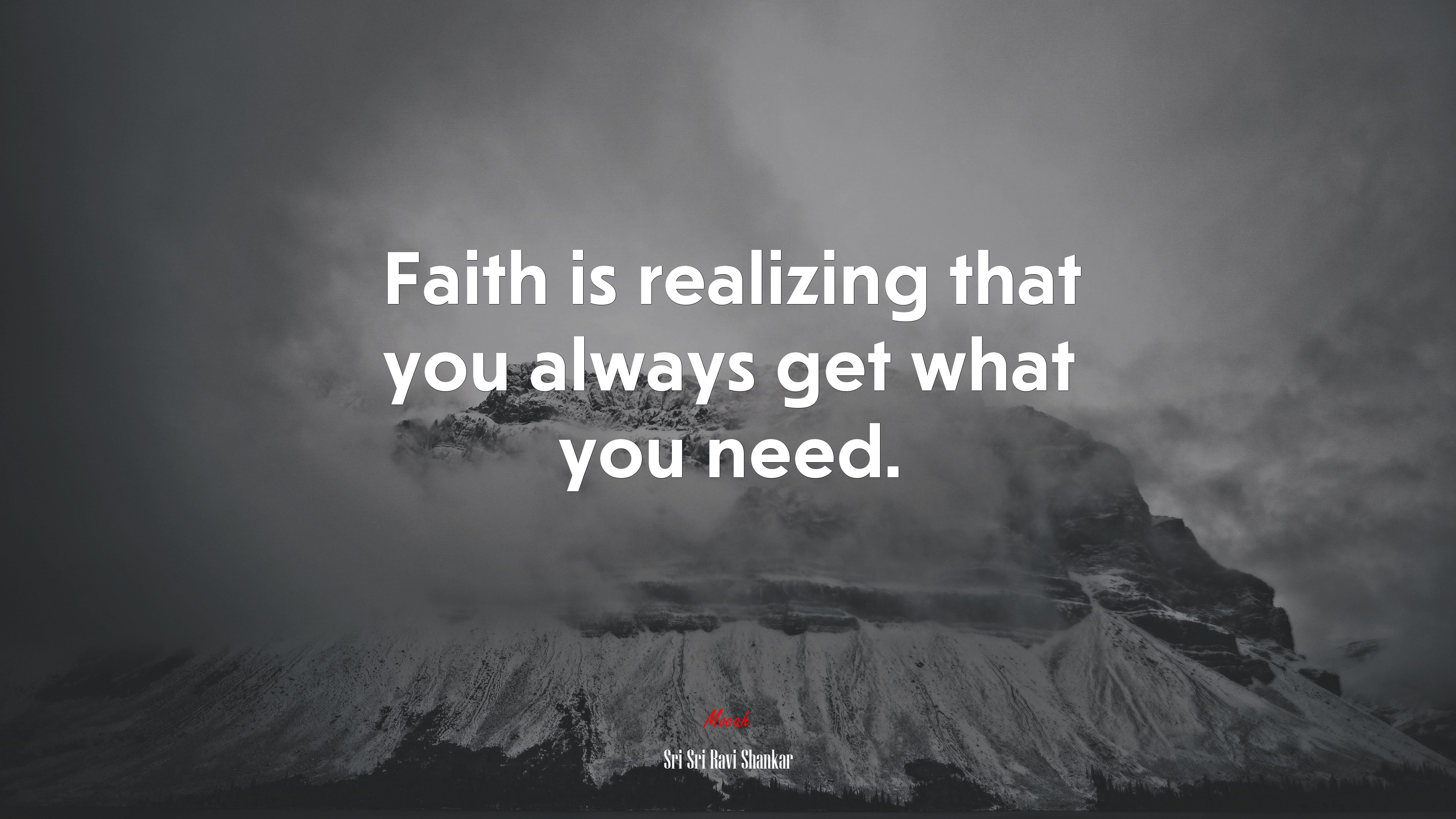 Faith is realizing that you always get what you need. | Sri Sri Ravi Shankar quote HD Wallpaper
