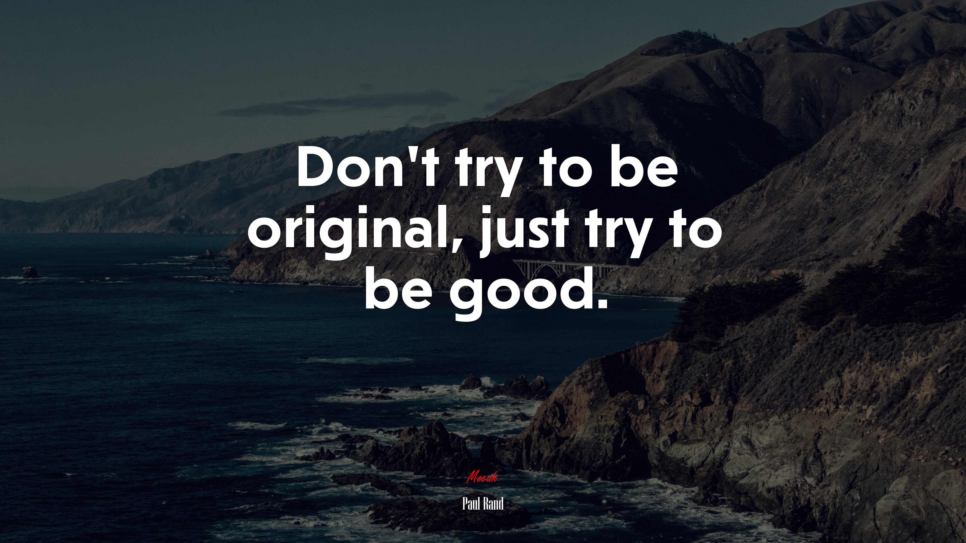 Don’t try to be original, just try to be good. | Paul Rand quote HD Wallpaper