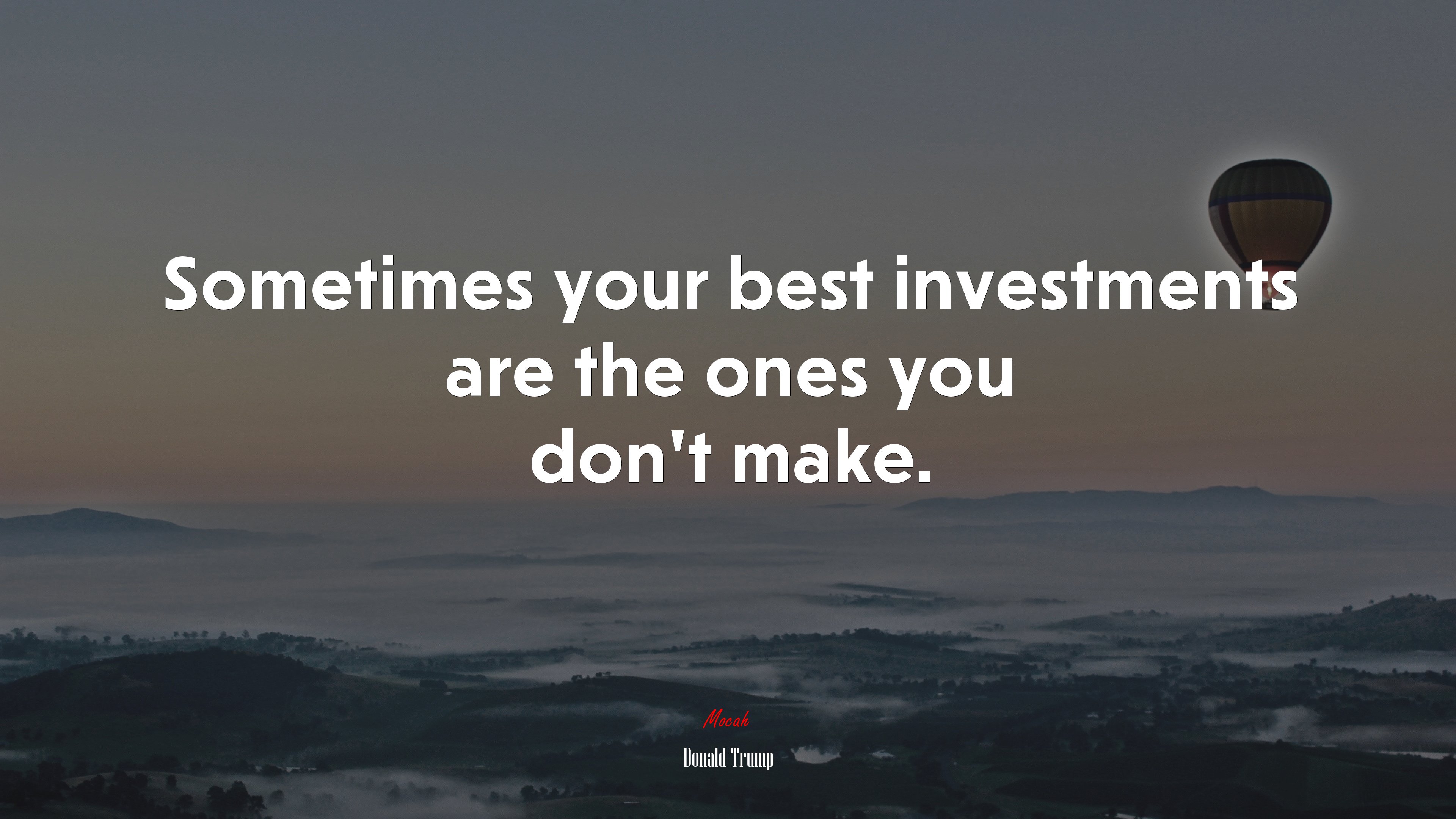 Sometimes your best investments are the ones you don’t make. | Donald Trump quote HD Wallpaper