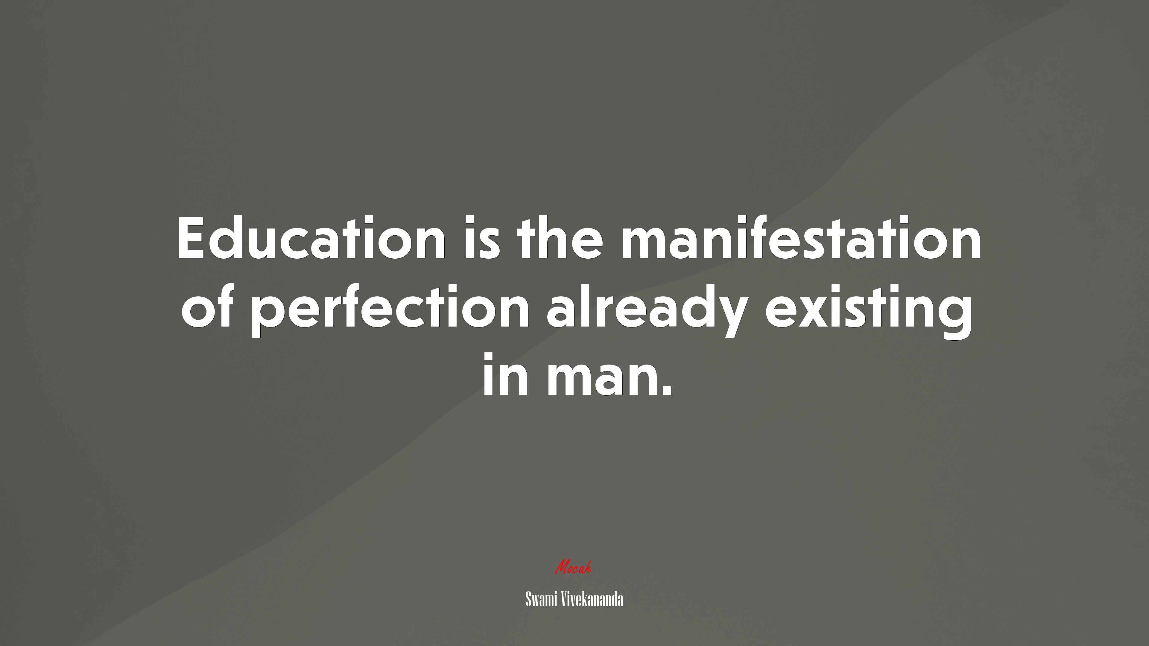 Education is the manifestation of perfection already existing in man. | Swami Vivekananda quote HD Wallpaper