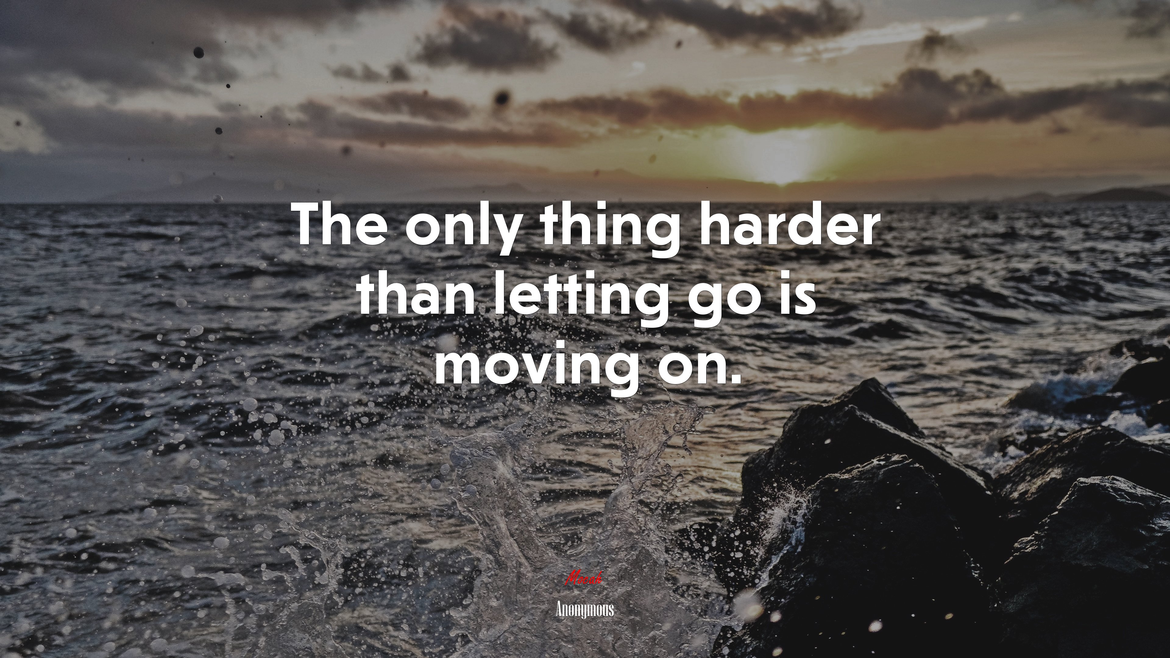 The only thing harder than letting go is moving on. | Anonymous quote HD Wallpaper