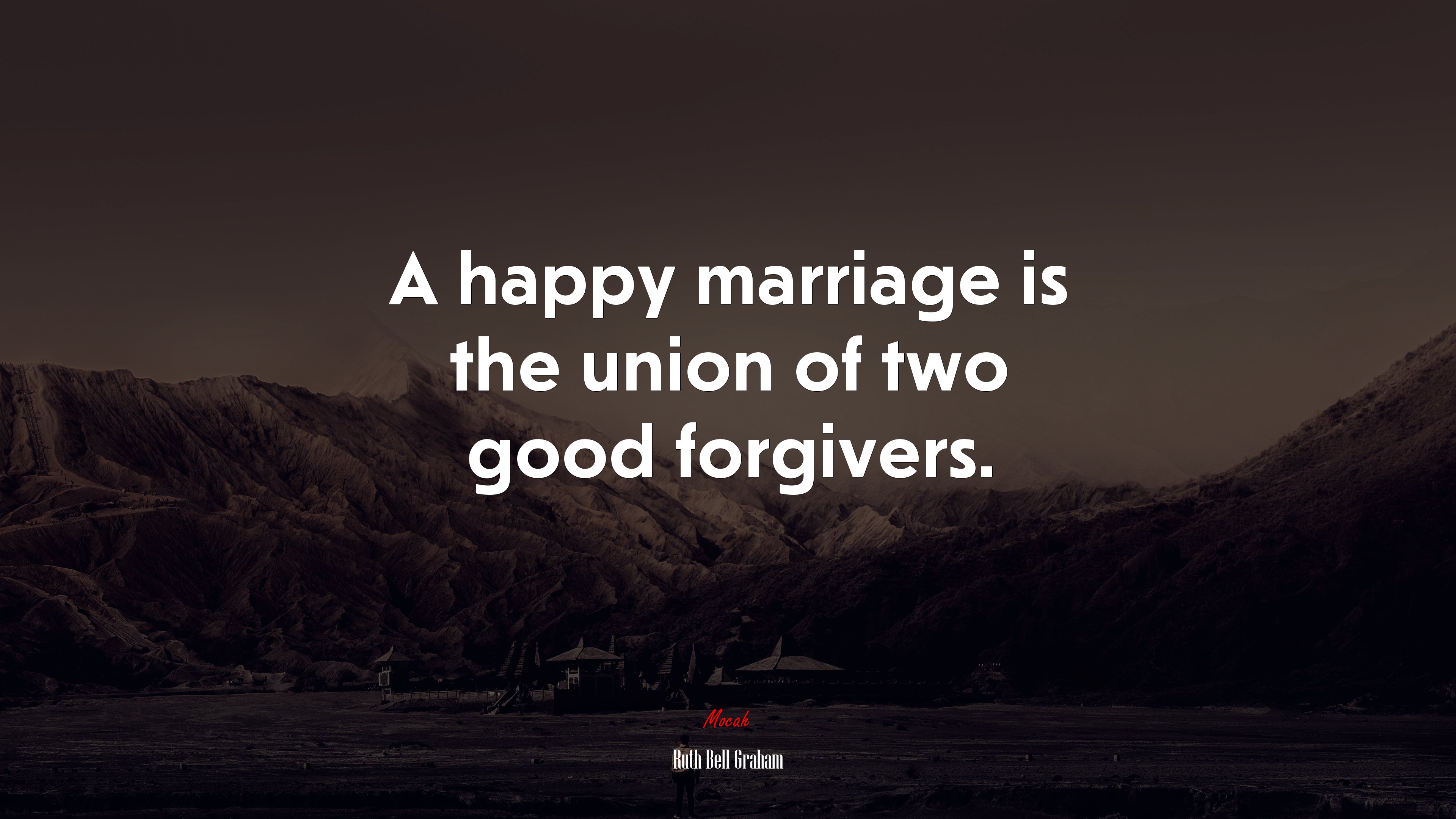 A happy marriage is the union of two good forgivers. | Ruth Bell Graham quote HD Wallpaper