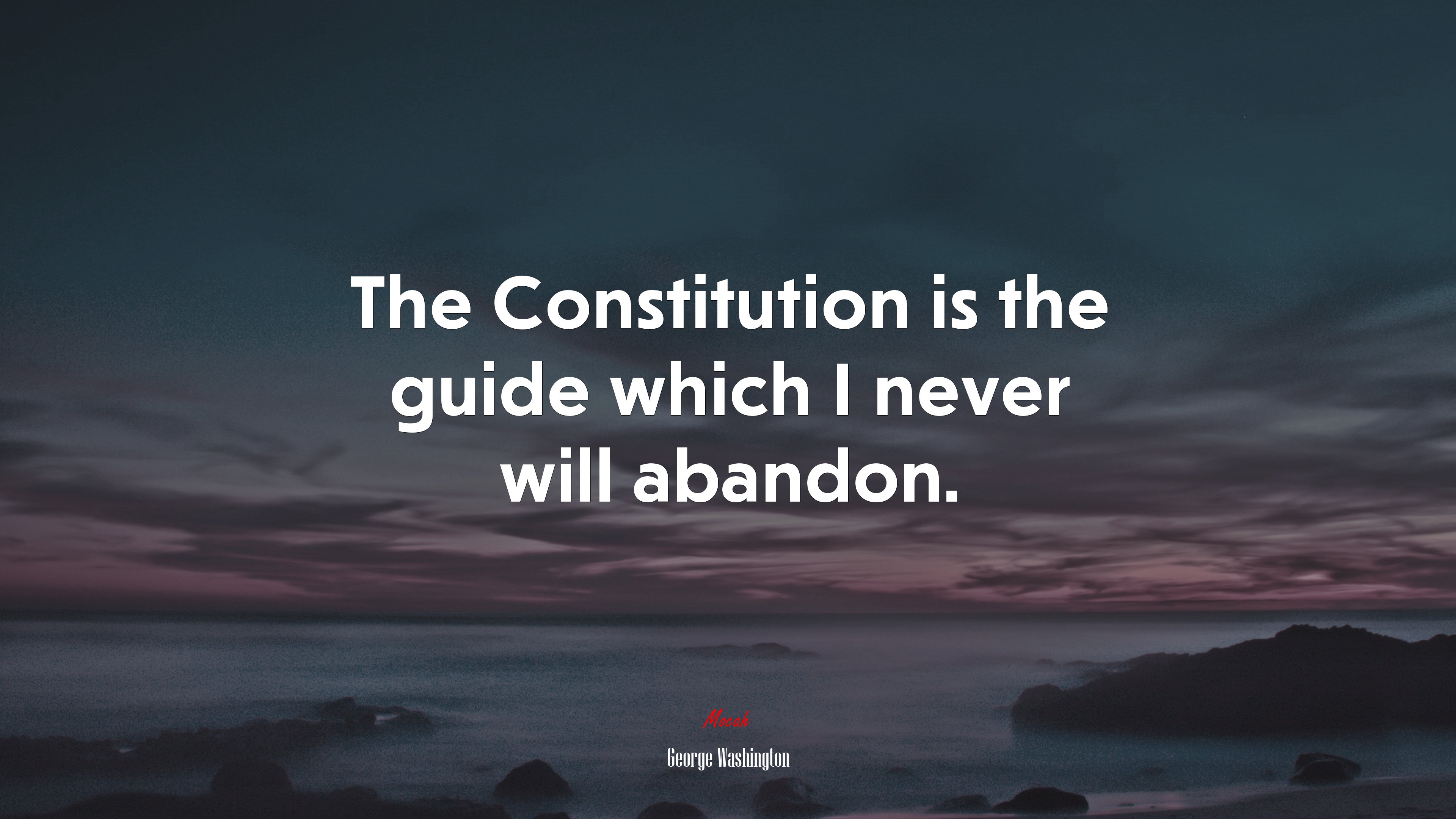 The Constitution is the guide which I never will abandon. | George Washington quote HD Wallpaper