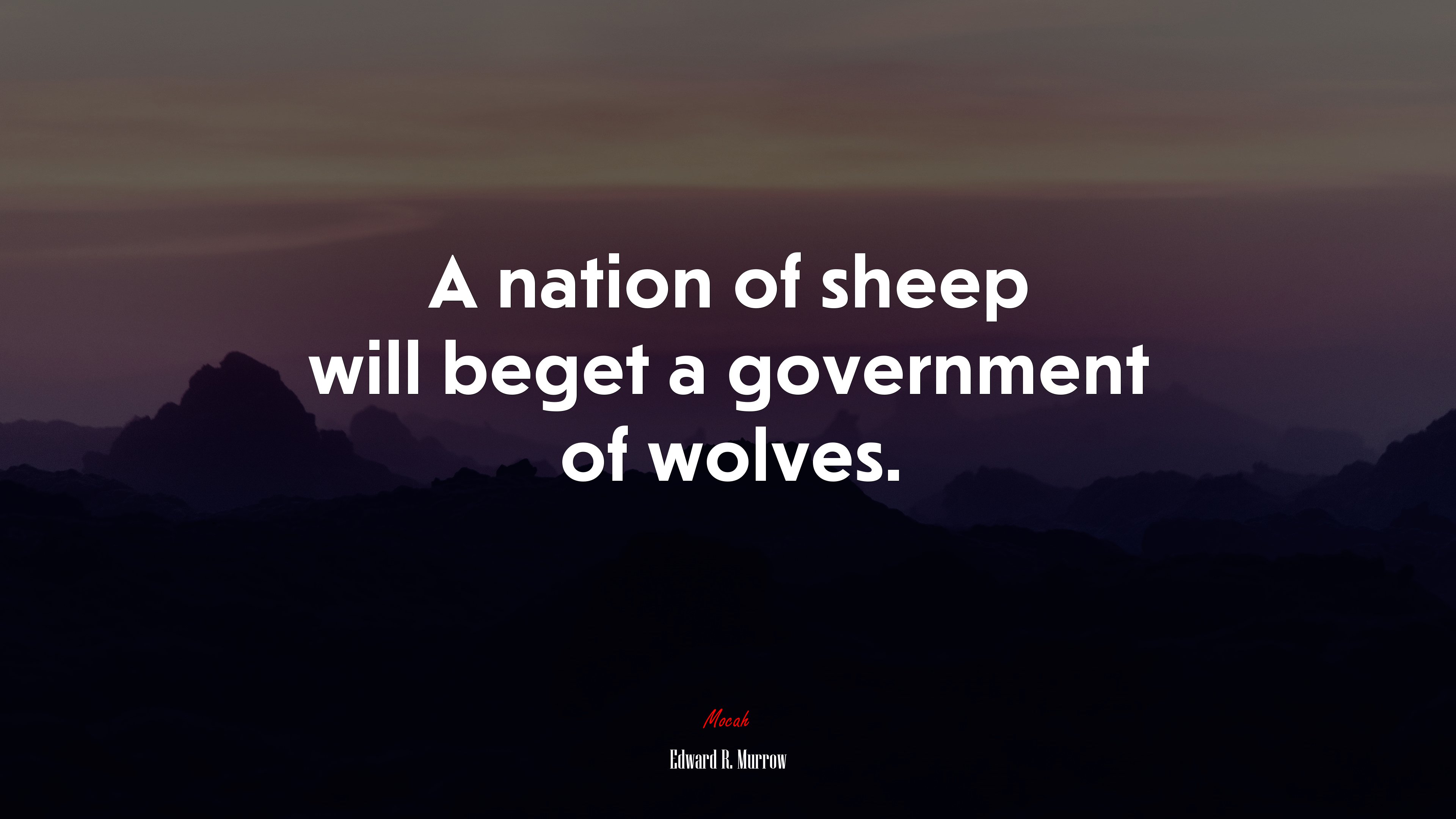 A nation of sheep will beget a government of wolves. | Edward R. Murrow quote HD Wallpaper