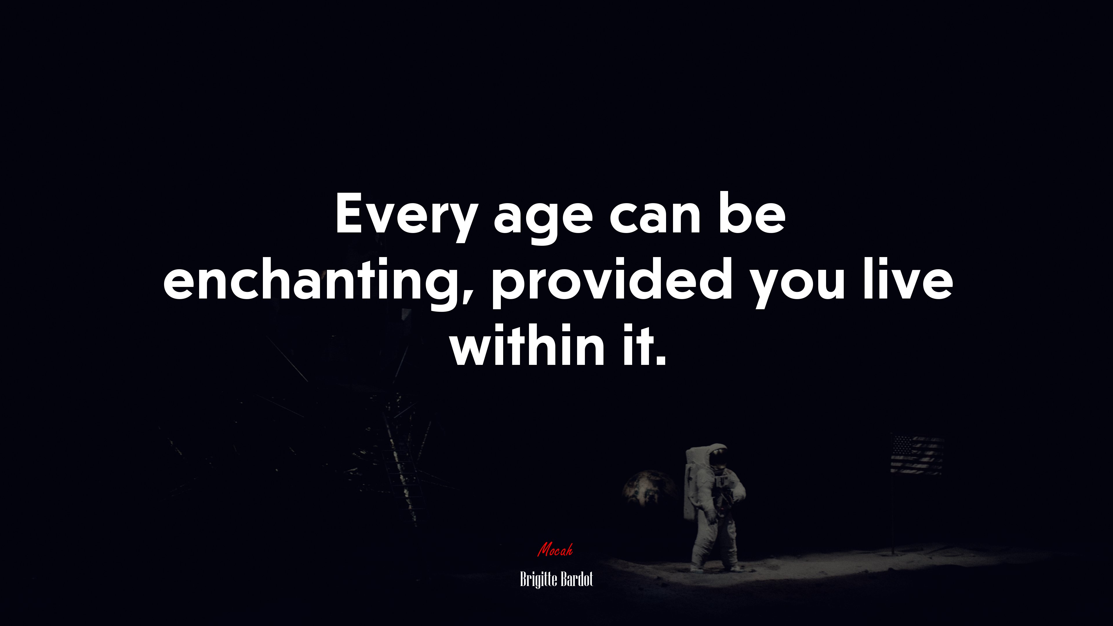 Every age can be enchanting, provided you live within it. | Brigitte Bardot quote HD Wallpaper