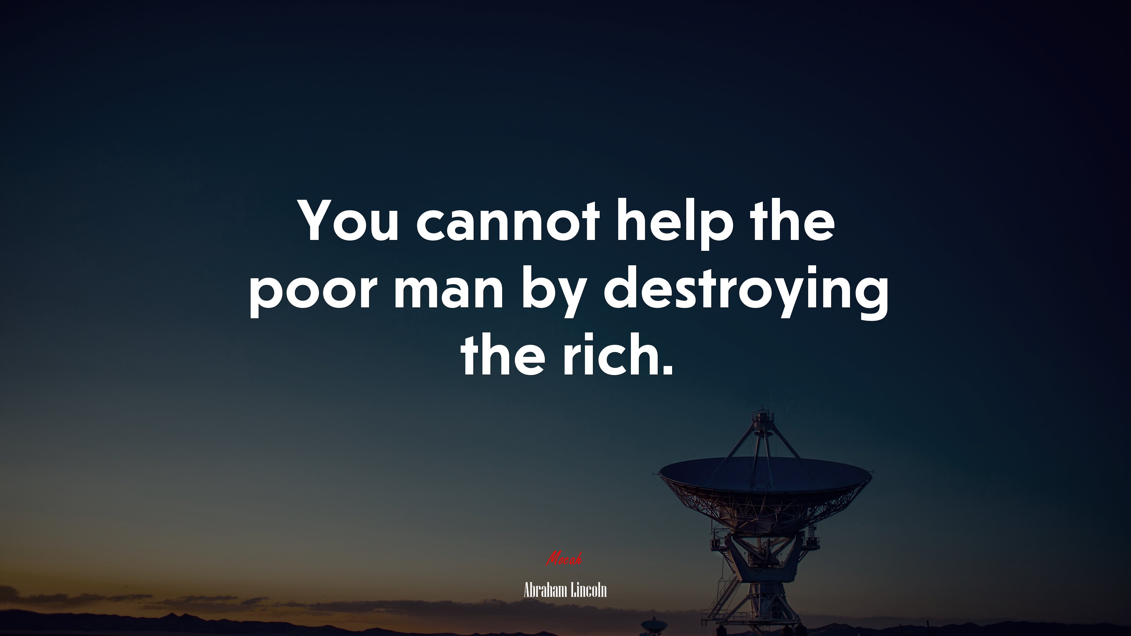 You cannot help the poor man by destroying the rich. | Abraham Lincoln quote HD Wallpaper