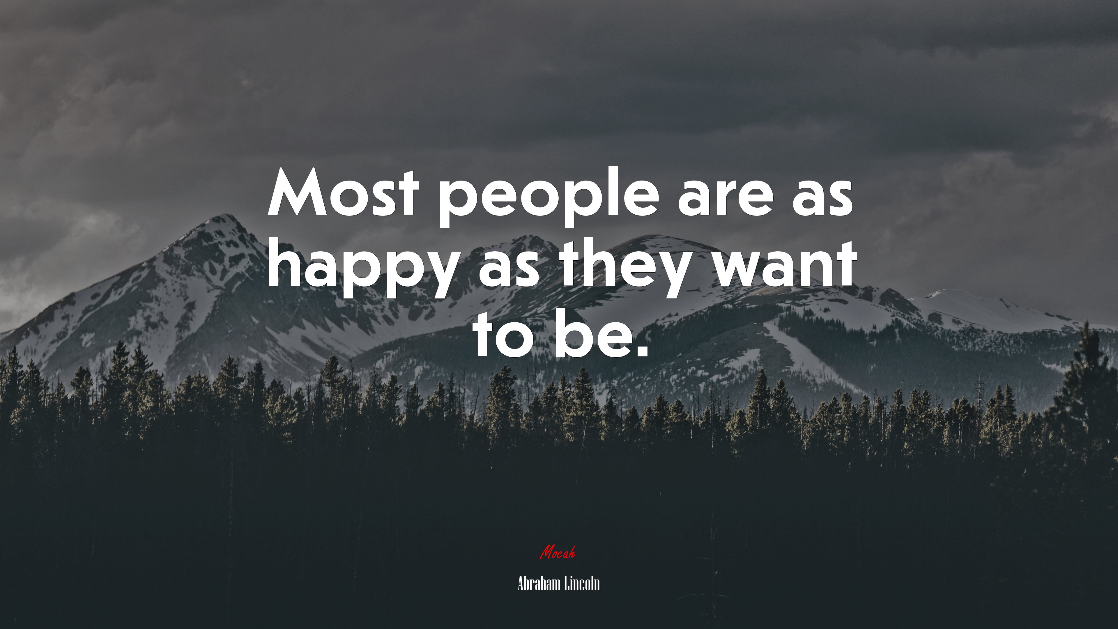 Most people are as happy as they want to be. | Abraham Lincoln quote HD Wallpaper