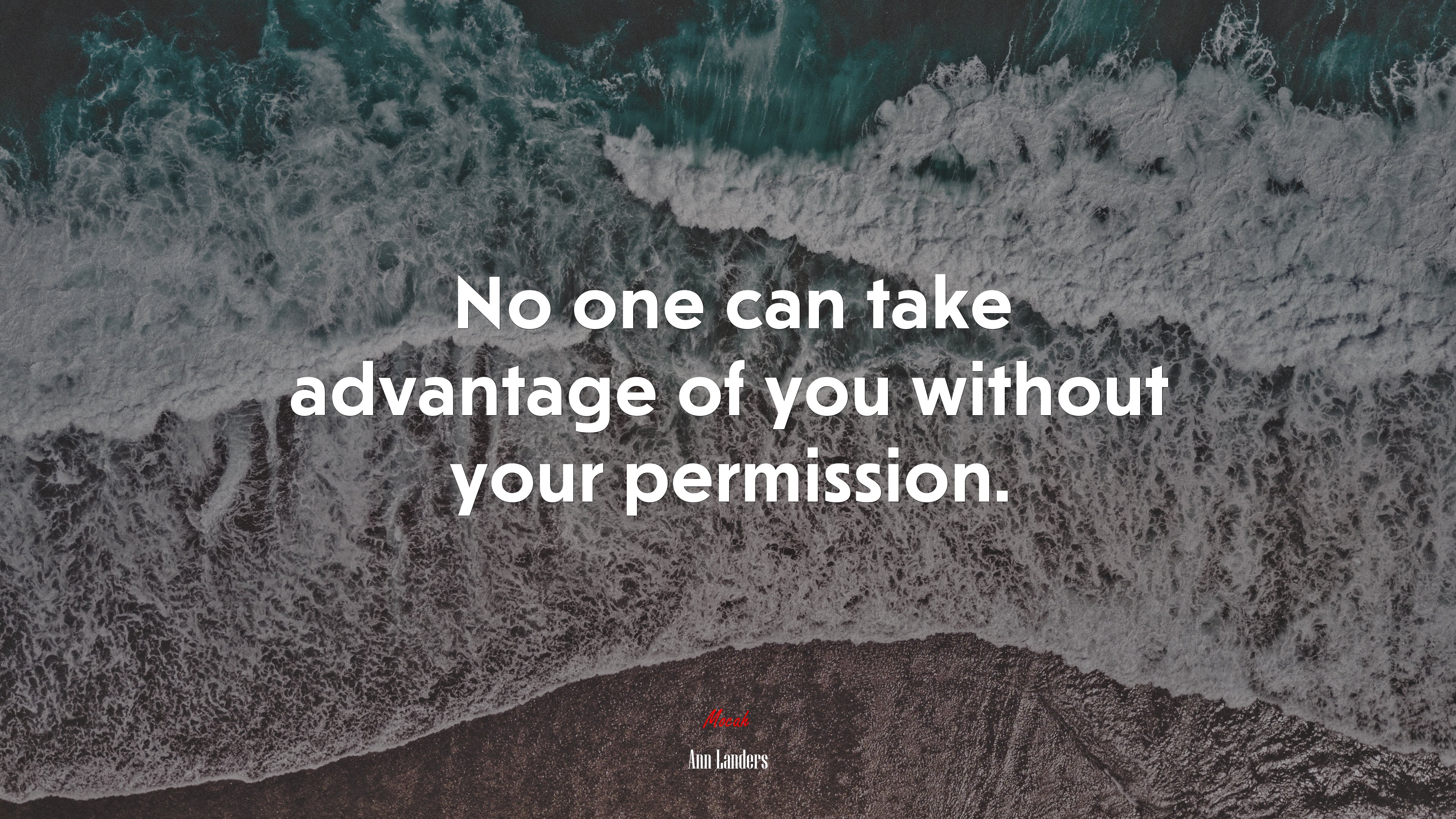 No one can take advantage of you without your permission. | Ann Landers quote HD Wallpaper