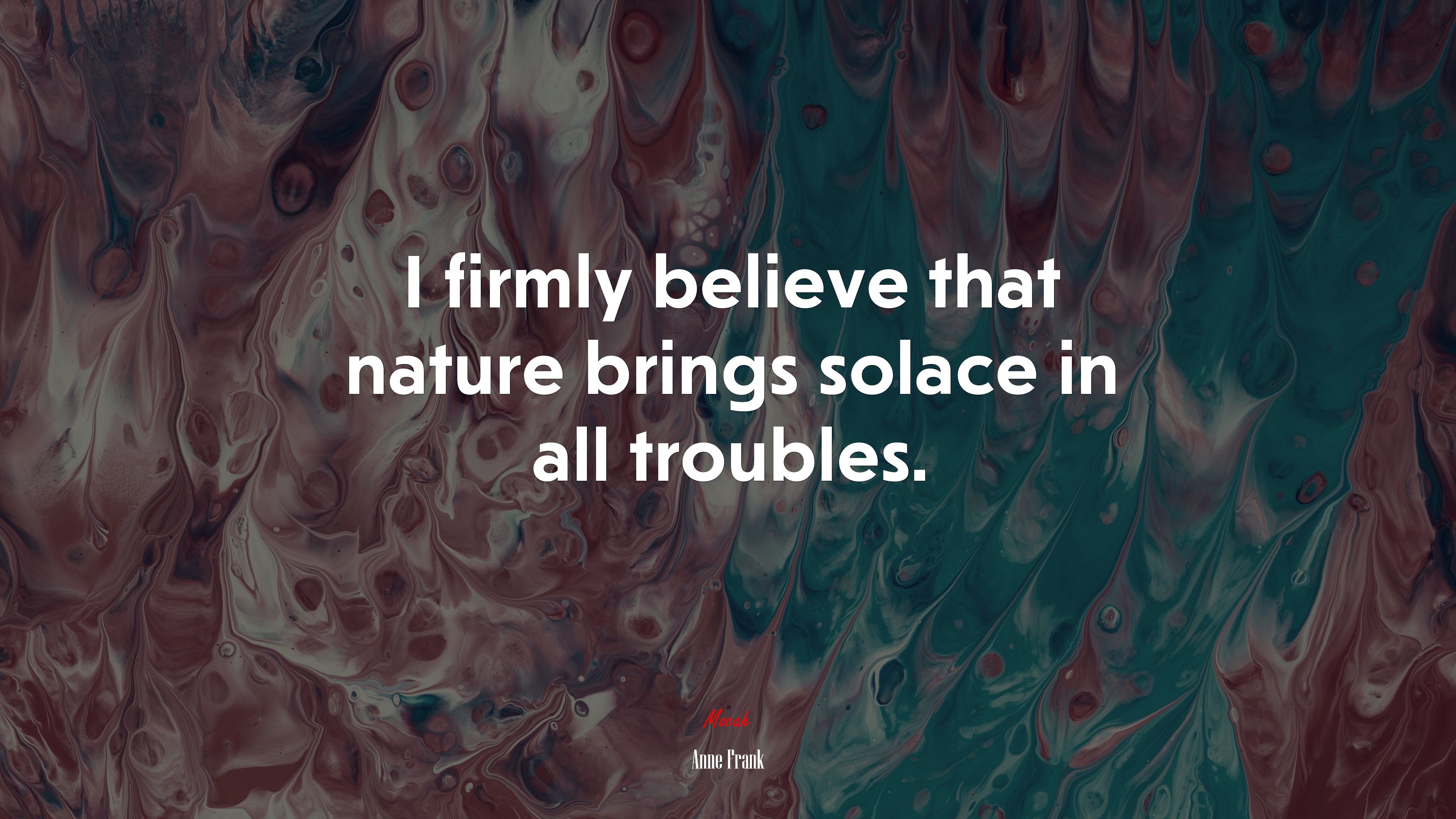 I firmly believe that nature brings solace in all troubles. | Anne Frank quote HD Wallpaper
