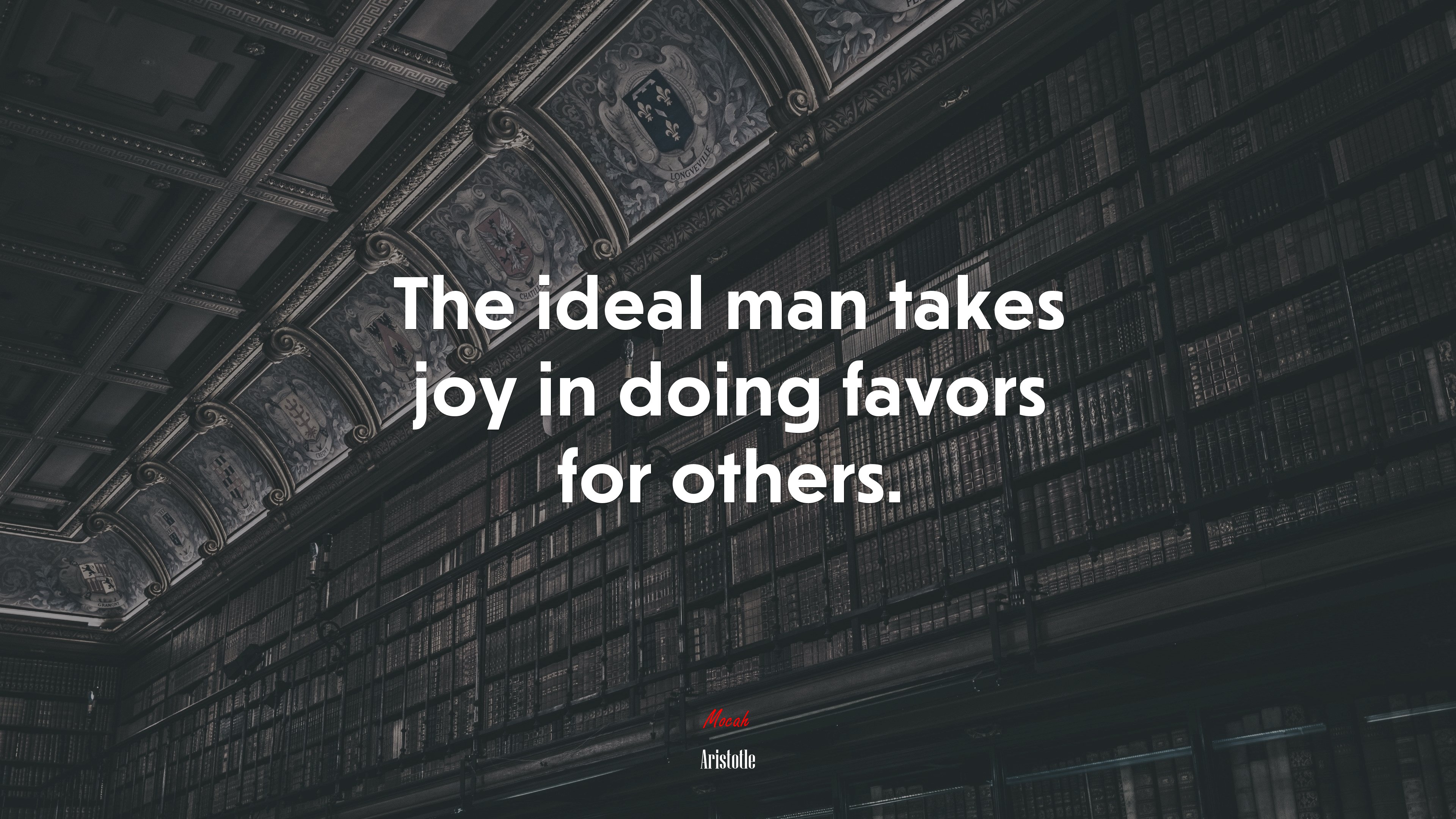 The ideal man takes joy in doing favors for others. | Aristotle quote HD Wallpaper