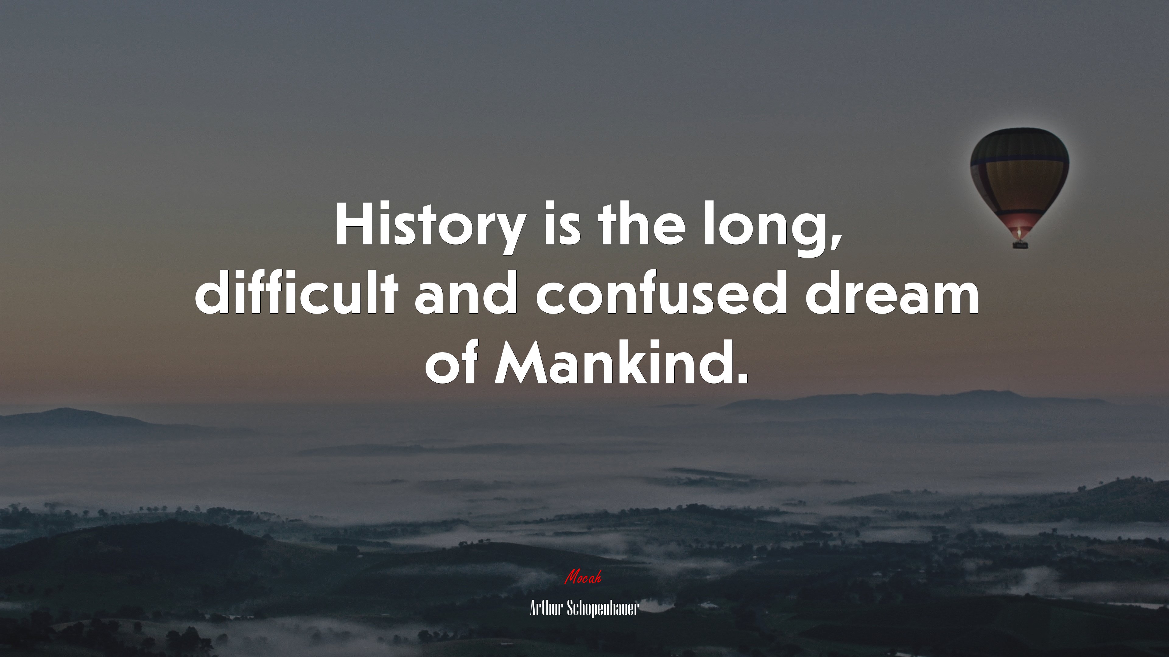 History is the long, difficult and confused dream of Mankind. | Arthur Schopenhauer quote HD Wallpaper