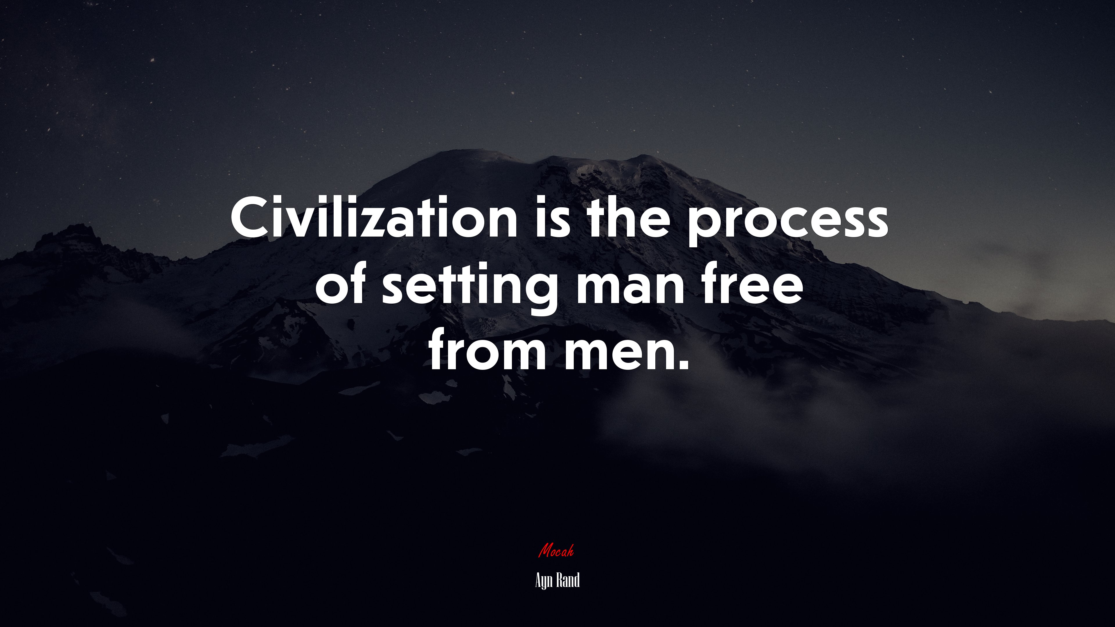 Civilization is the process of setting man free from men. | Ayn Rand quote HD Wallpaper