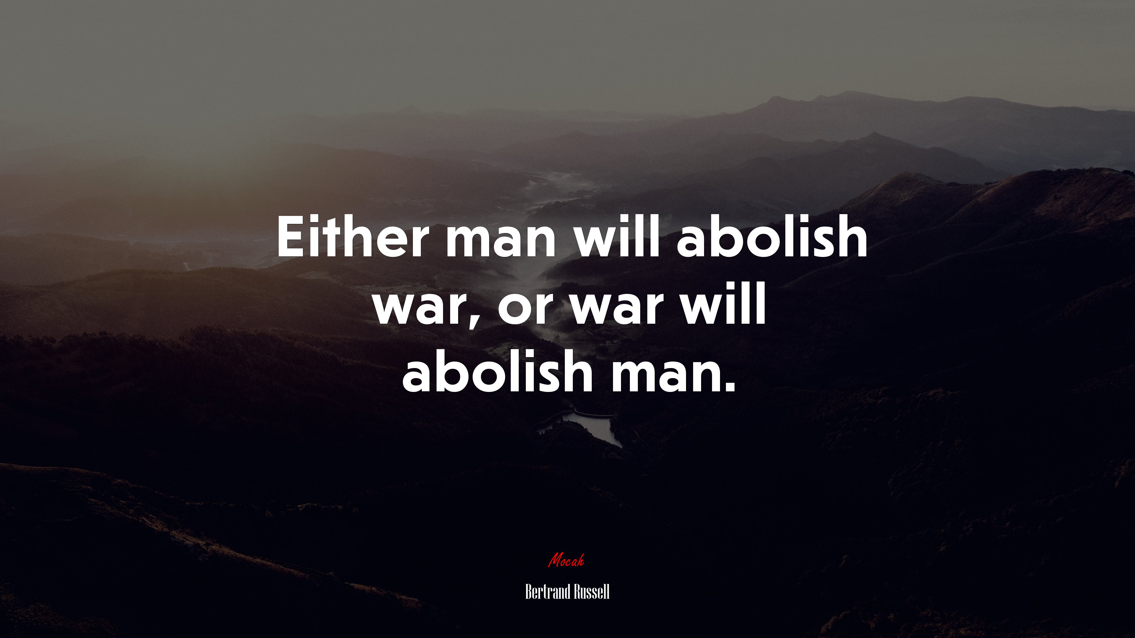 Either man will abolish war, or war will abolish man. | Bertrand Russell quote HD Wallpaper