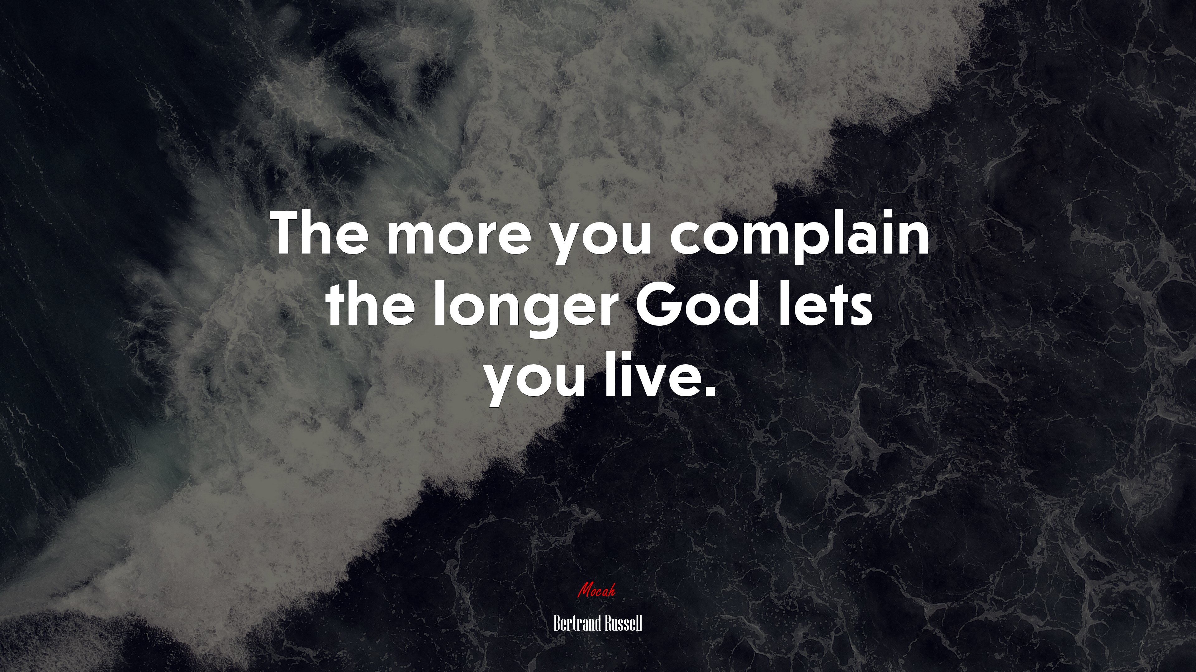 The more you complain the longer God lets you live. | Bertrand Russell quote HD Wallpaper