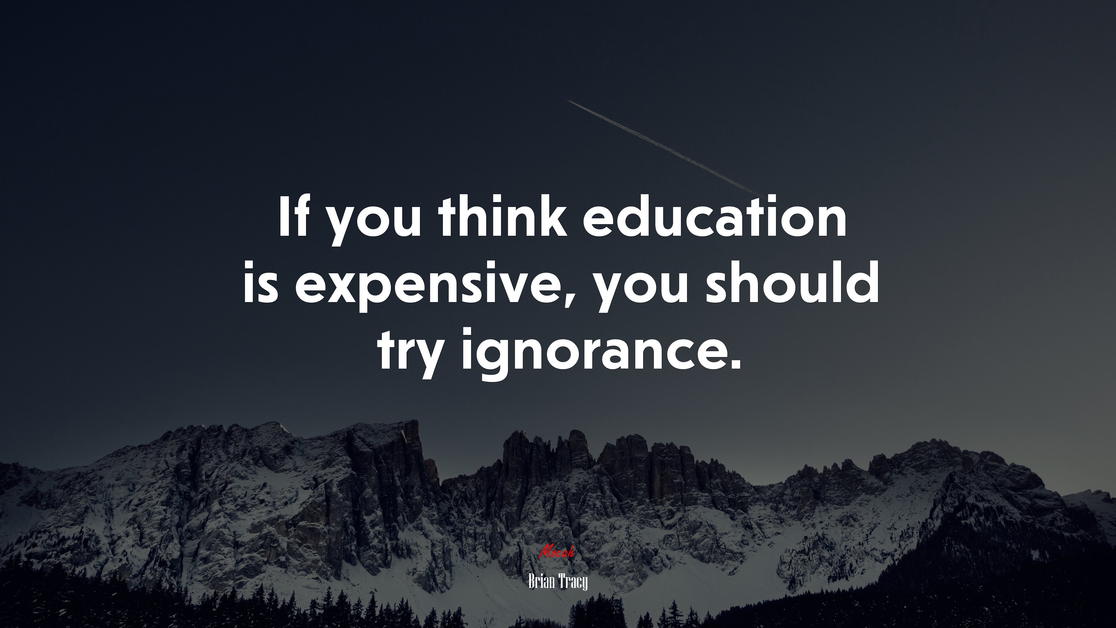 If you think education is expensive, you should try ignorance. | Brian Tracy quote HD Wallpaper