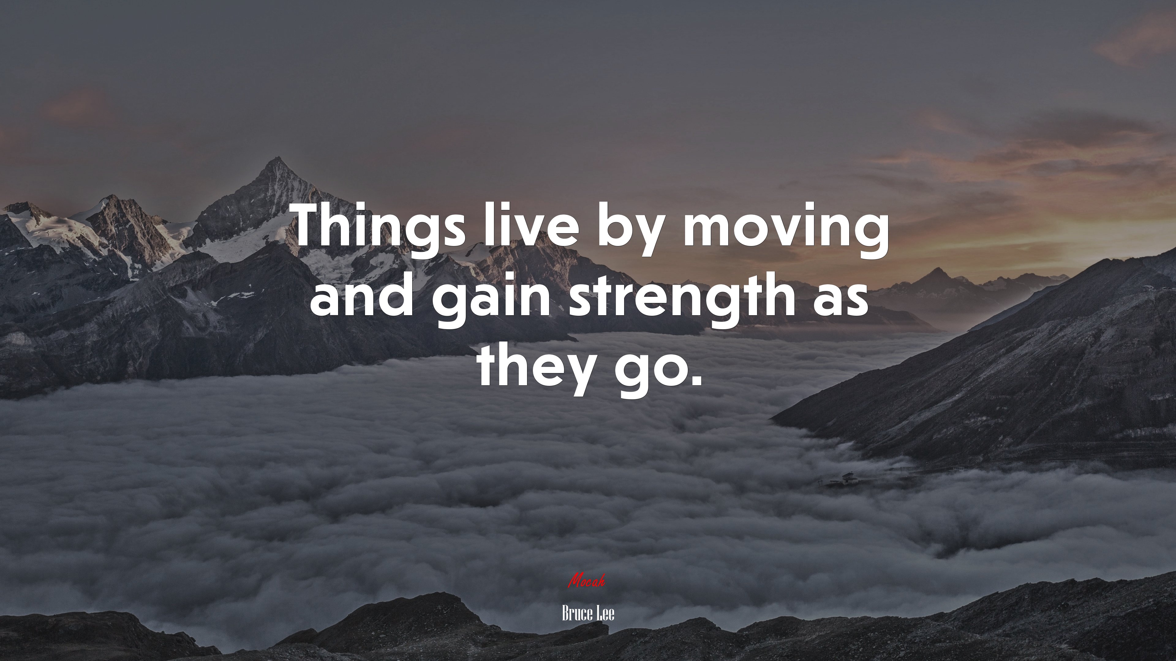 Things live by moving and gain strength as they go. | Bruce Lee quote HD Wallpaper
