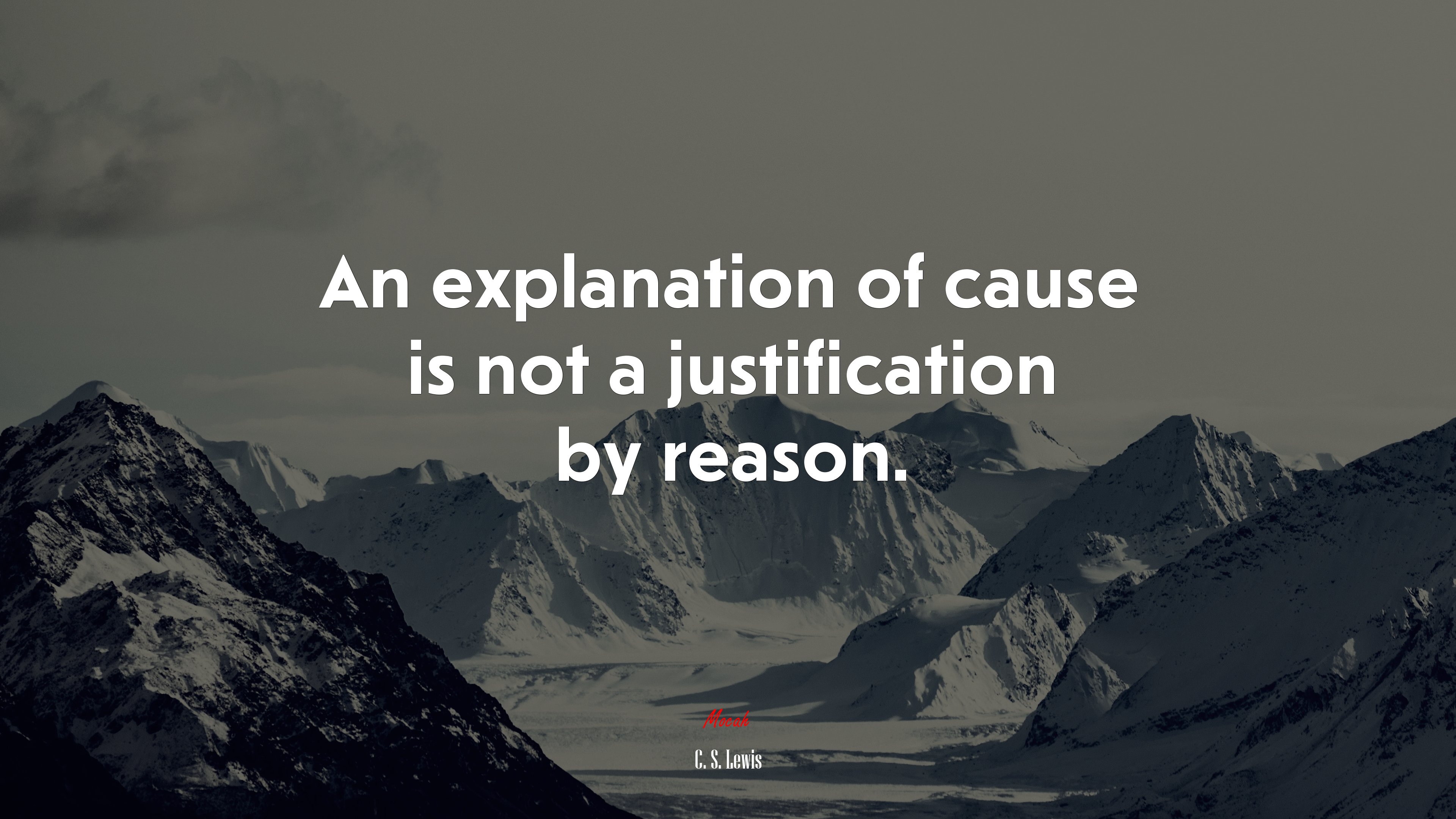 An explanation of cause is not a justification by reason. | C. S. Lewis quote HD Wallpaper