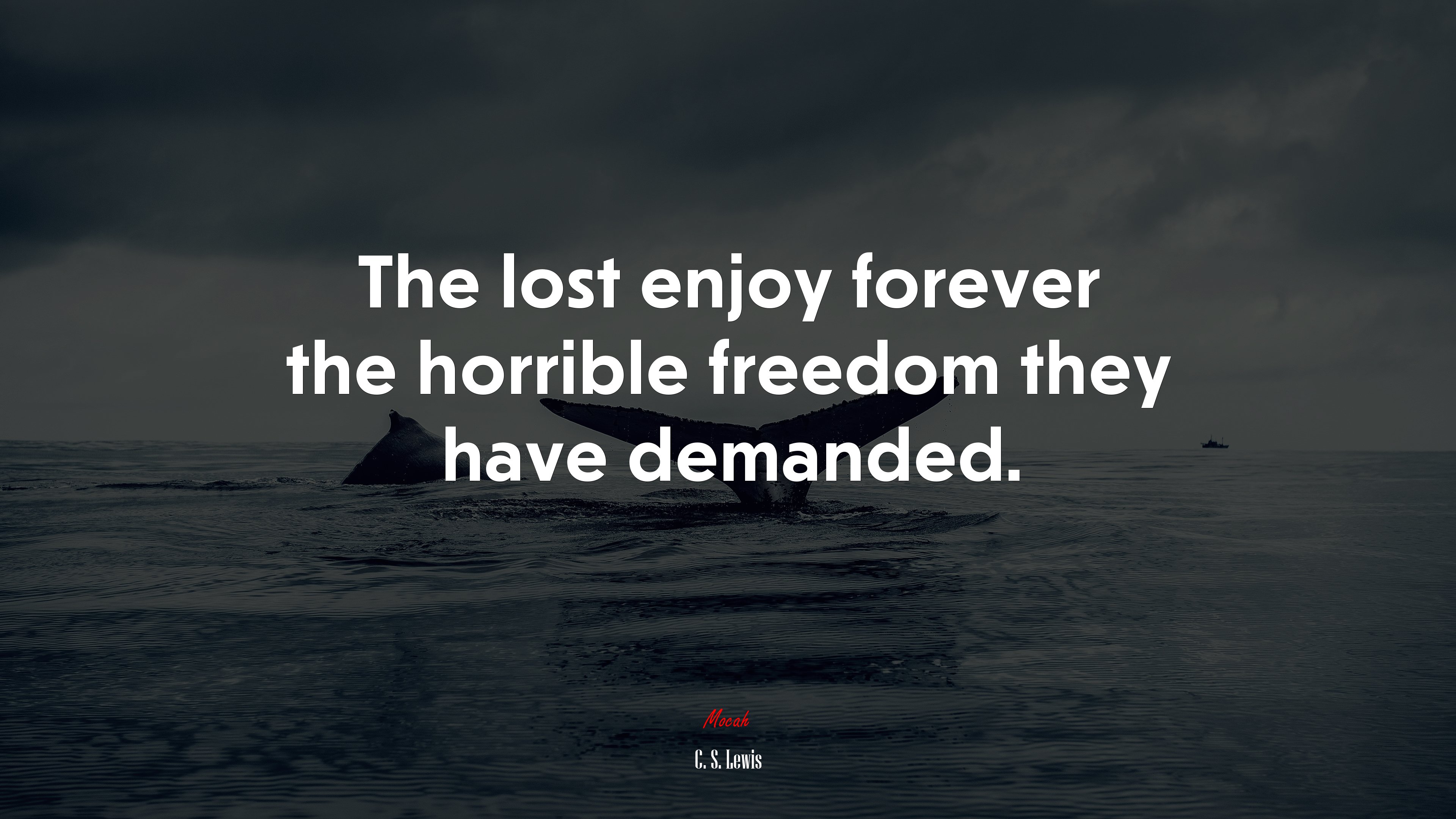 The lost enjoy forever the horrible freedom they have demanded. | C. S. Lewis quote HD Wallpaper