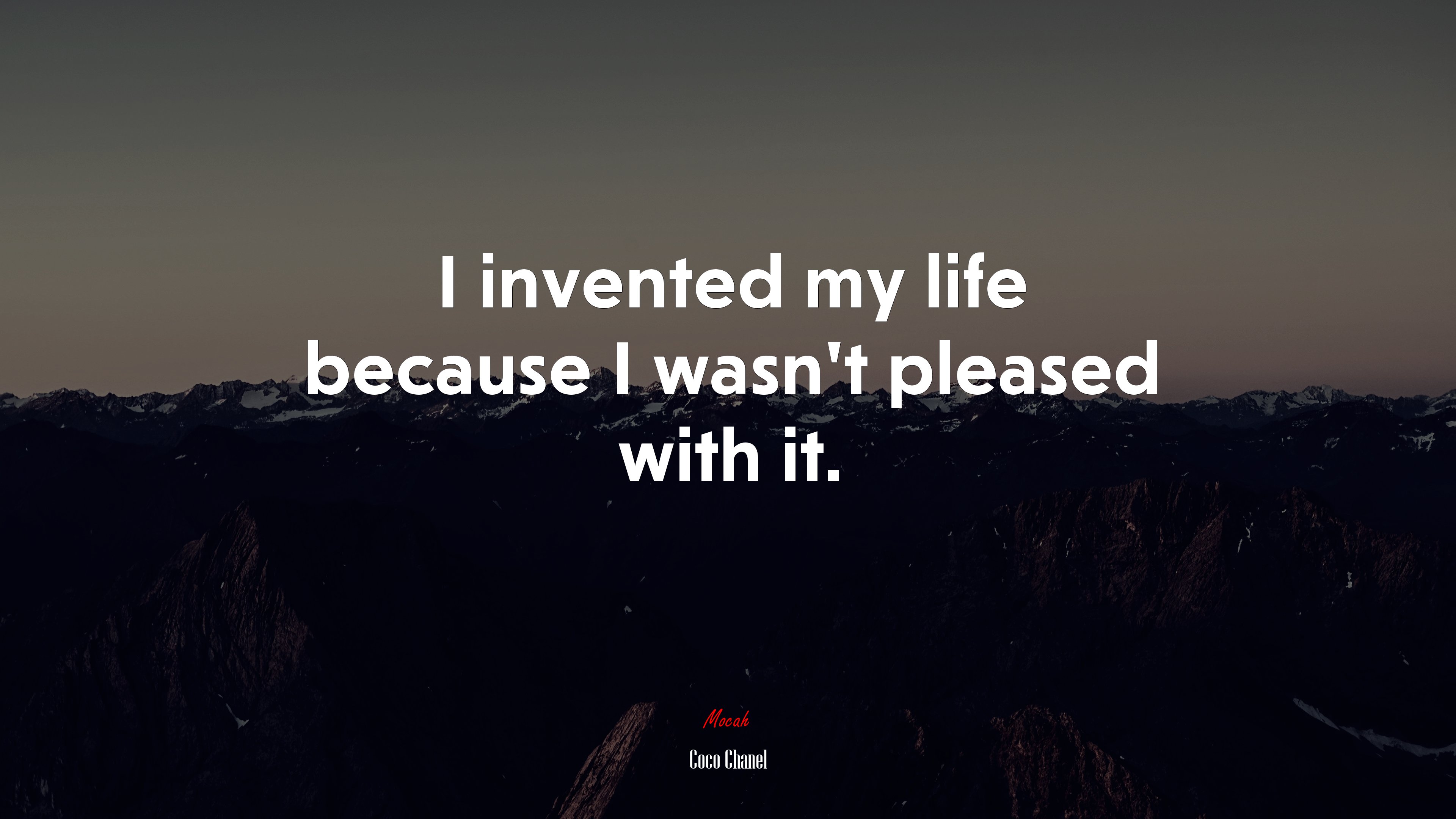I invented my life because I wasn’t pleased with it. | Coco Chanel quote HD Wallpaper