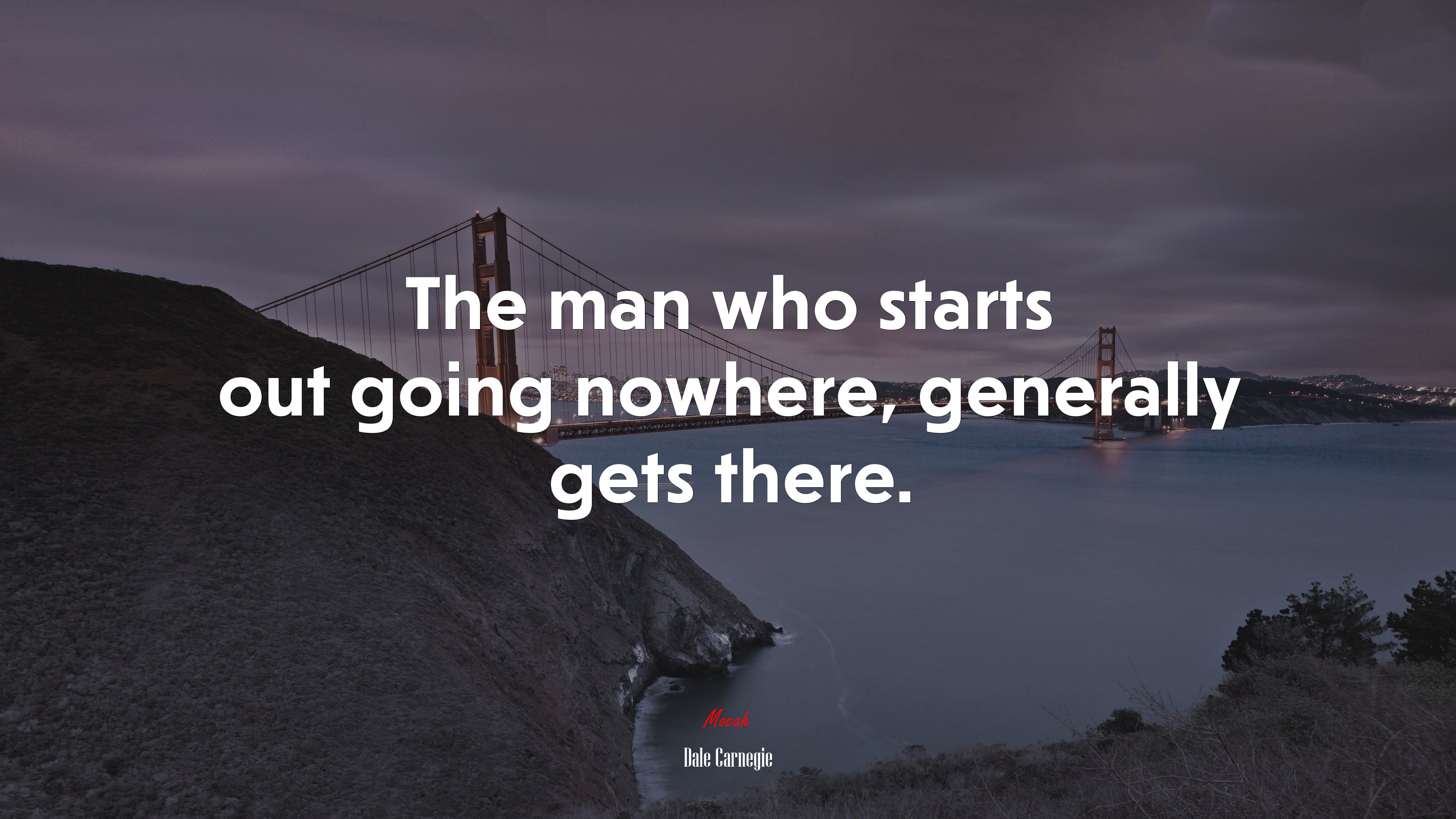 The man who starts out going nowhere, generally gets there. | Dale Carnegie quote HD Wallpaper
