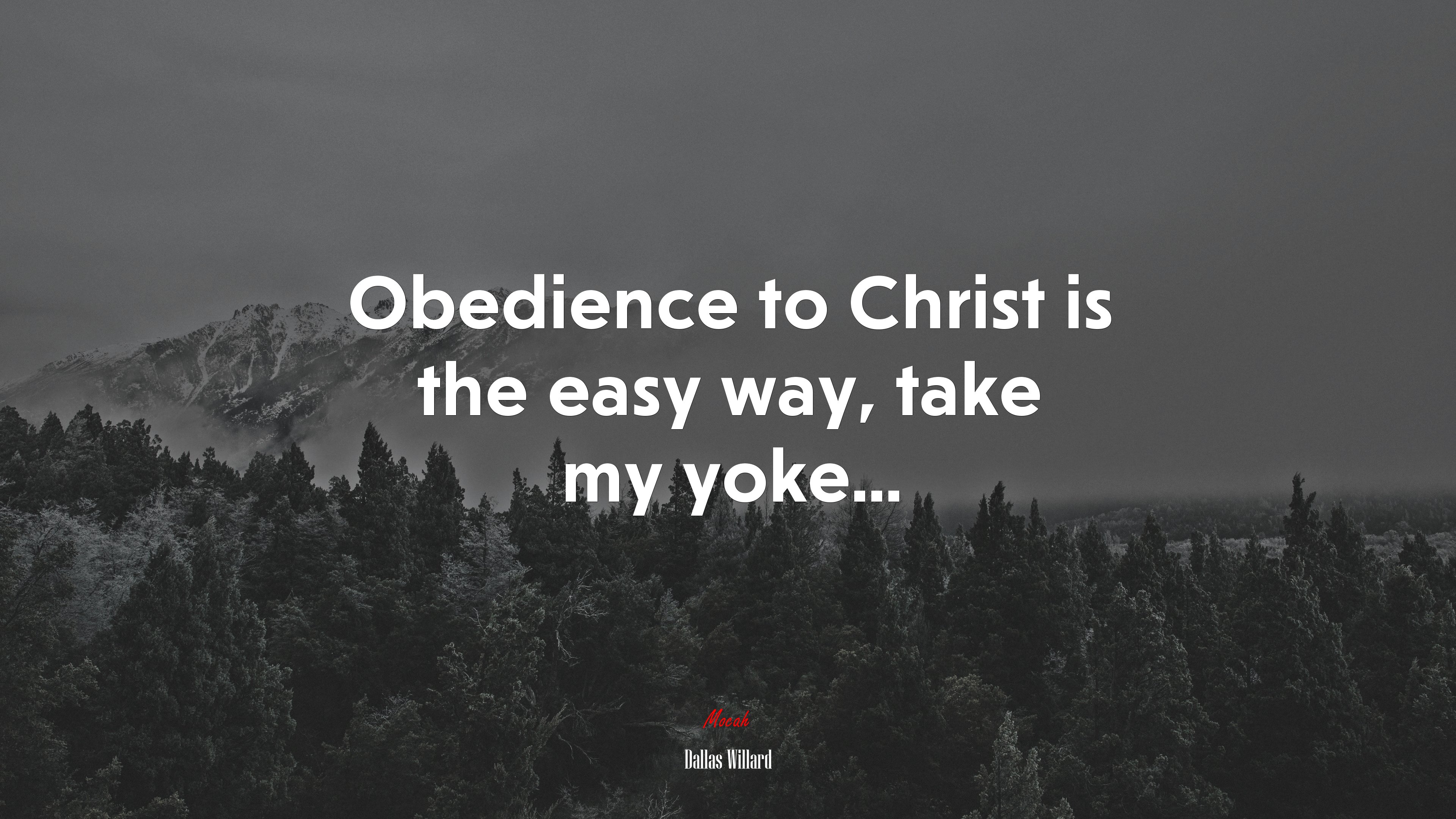 Obedience to Christ is the easy way, take my yoke... | Dallas Willard quote HD Wallpaper