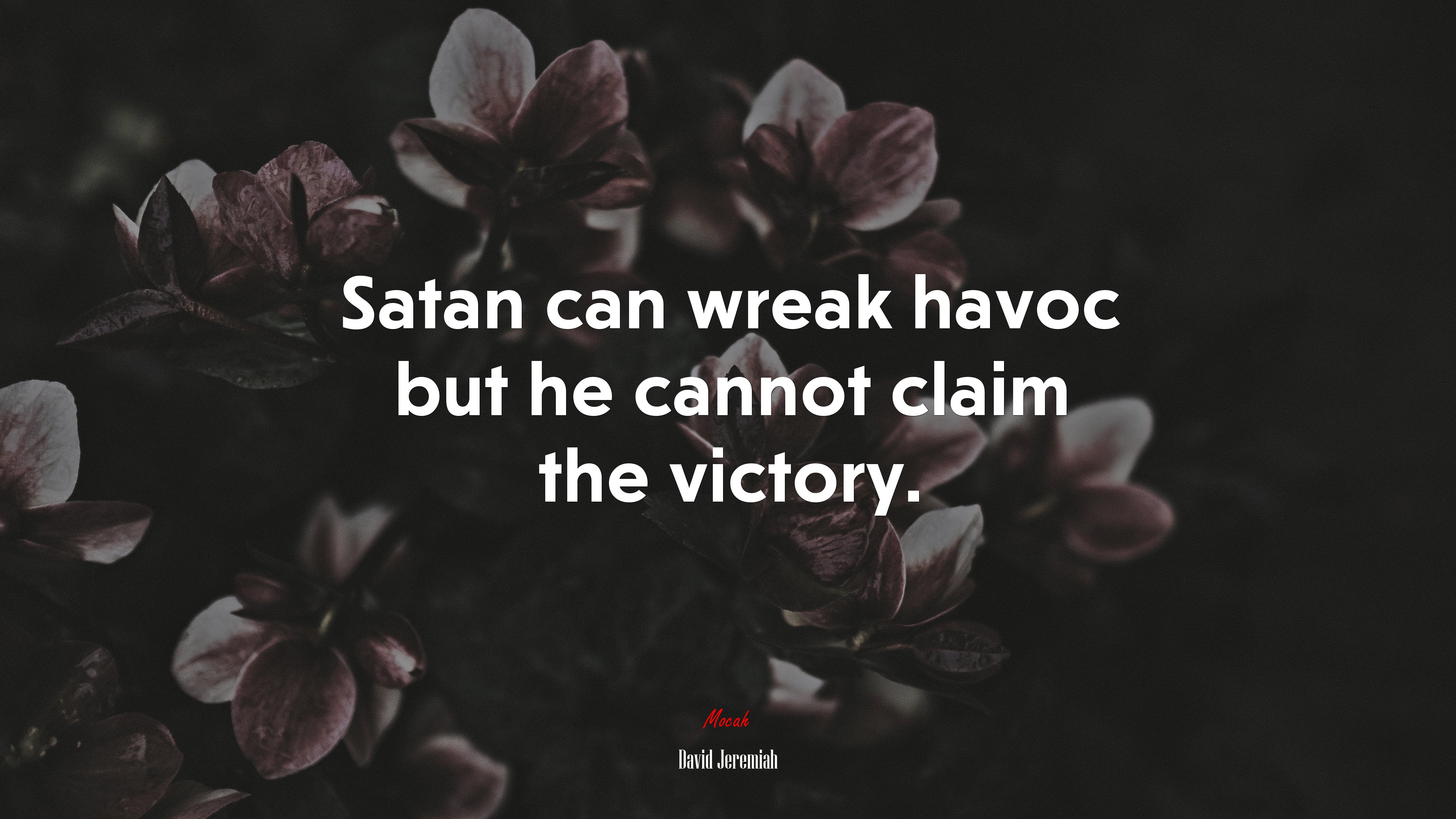 Satan can wreak havoc but he cannot claim the victory. | David Jeremiah quote HD Wallpaper