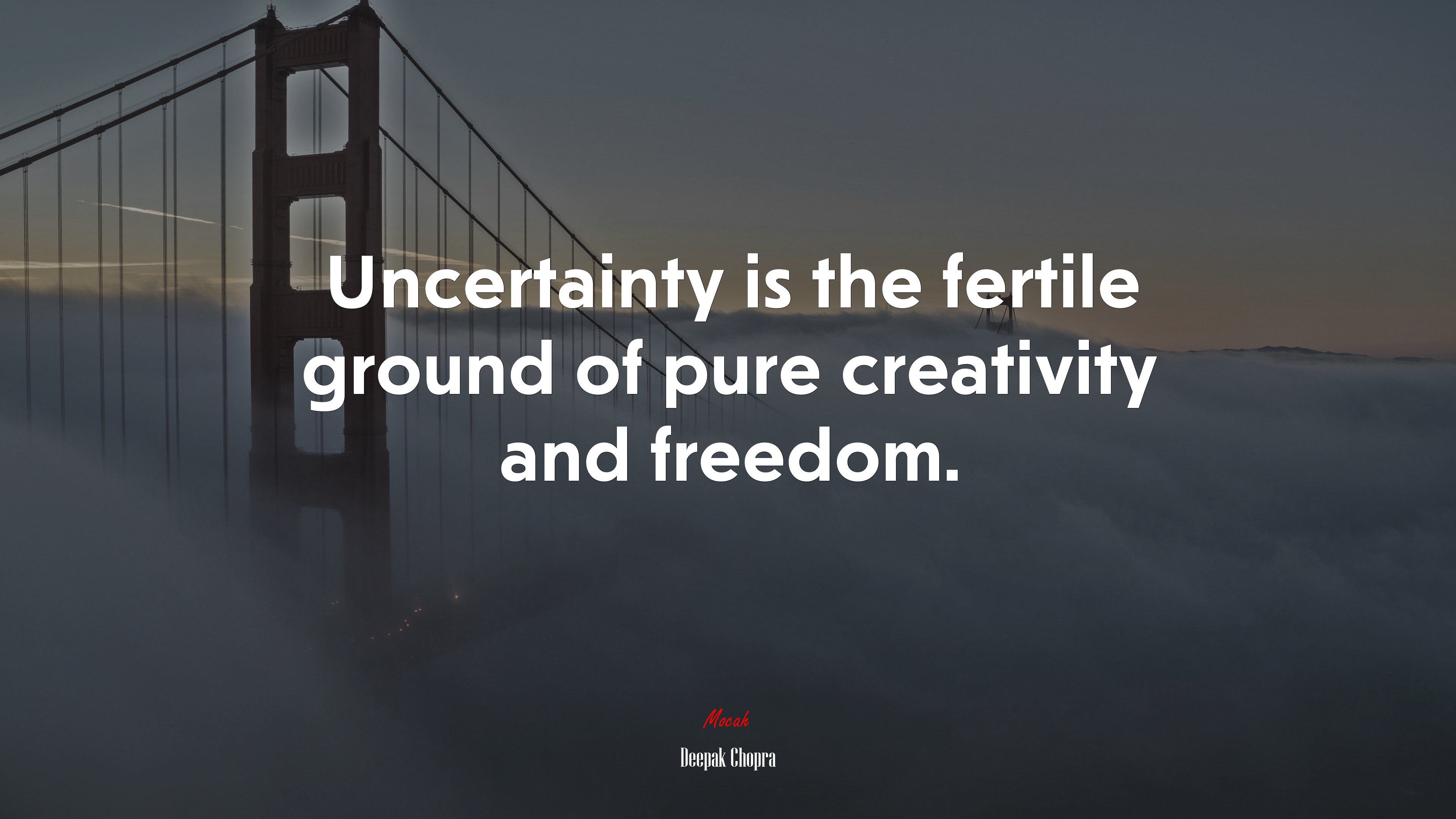 Uncertainty is the fertile ground of pure creativity and freedom. | Deepak Chopra quote HD Wallpaper