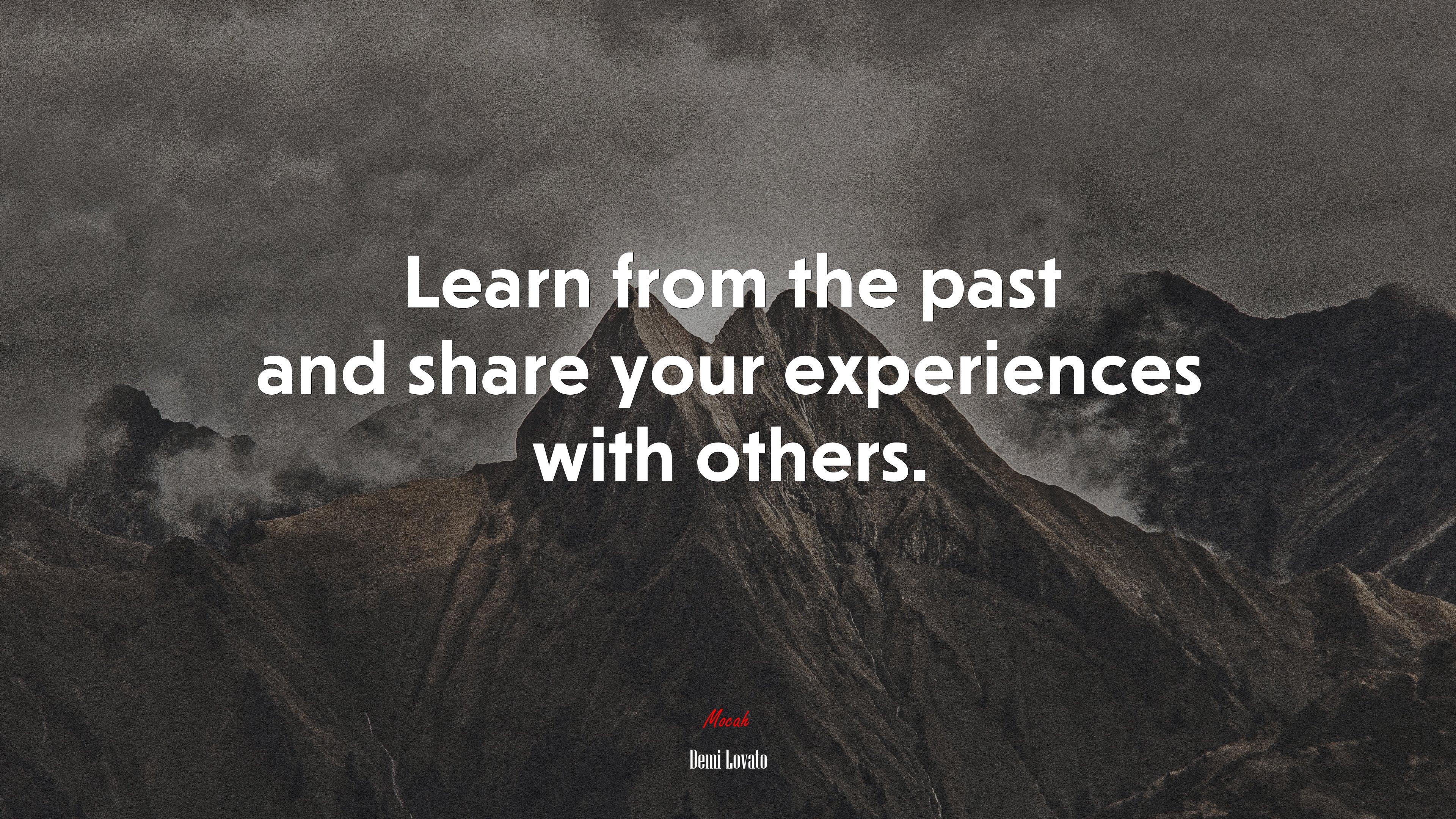 Learn from the past and share your experiences with others. | Demi Lovato quote HD Wallpaper
