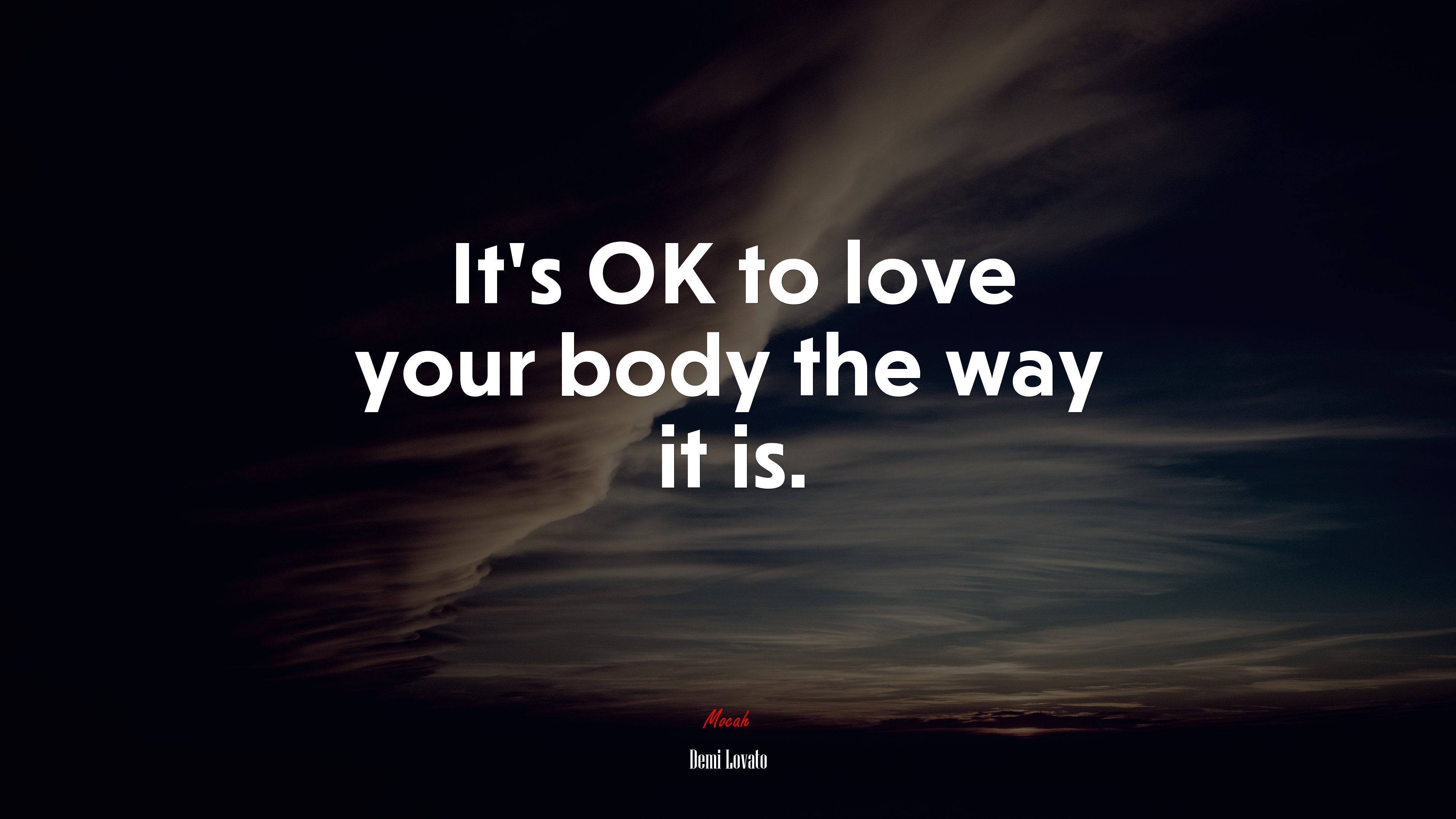 It’s OK to love your body the way it is. | Demi Lovato quote HD Wallpaper