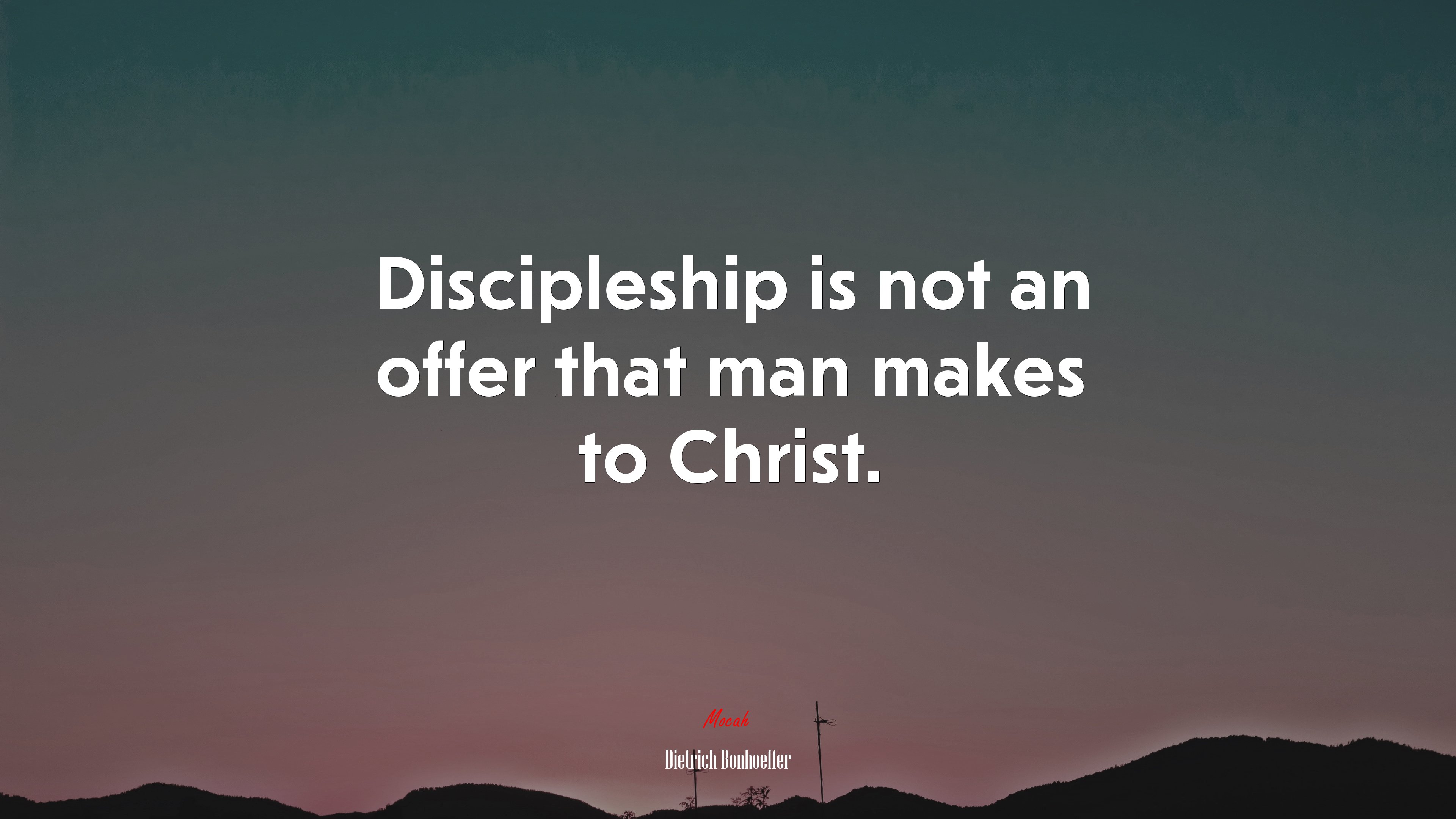 Discipleship is not an offer that man makes to Christ. | Dietrich Bonhoeffer quote HD Wallpaper