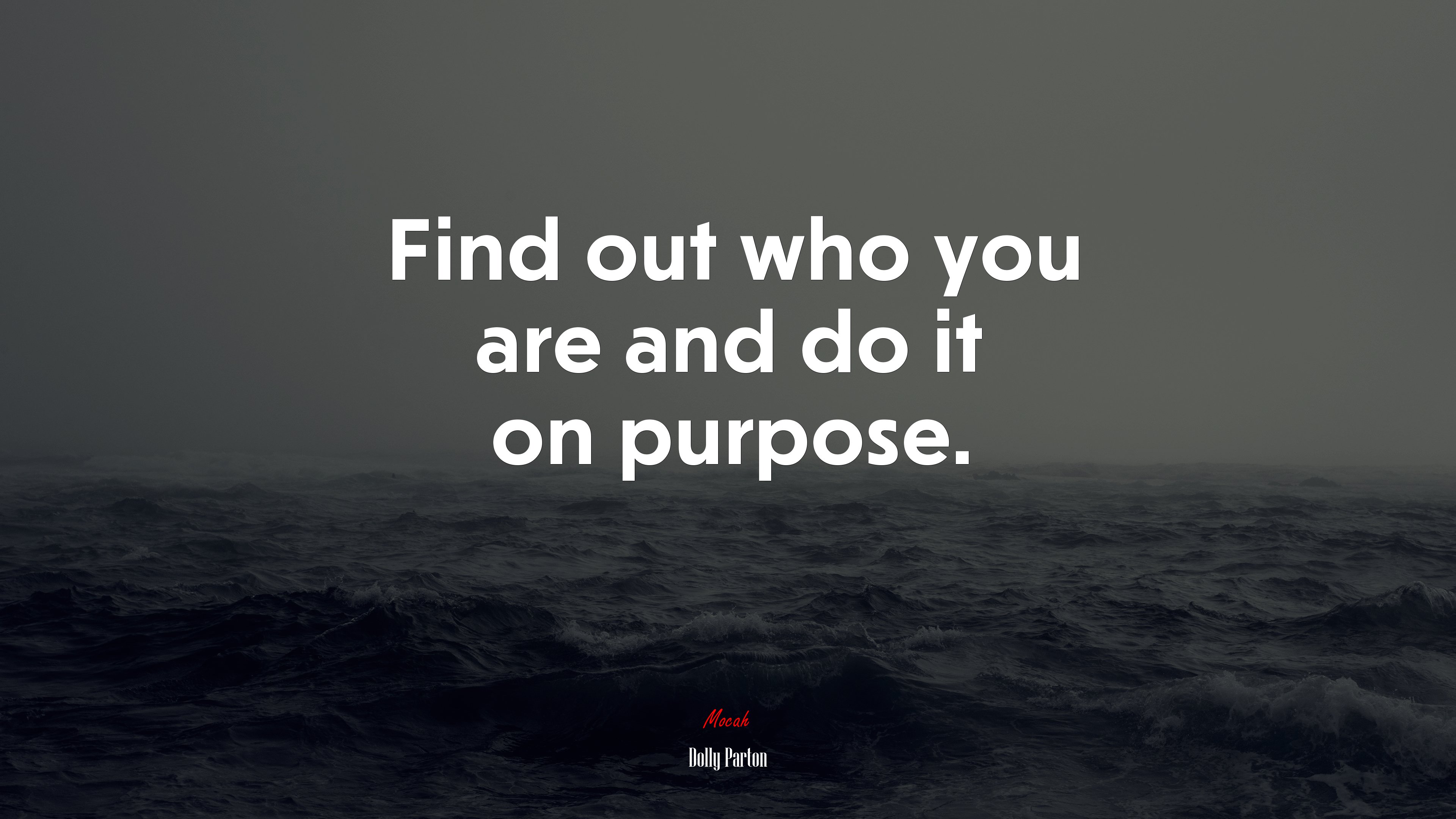Find out who you are and do it on purpose. | Dolly Parton quote HD Wallpaper