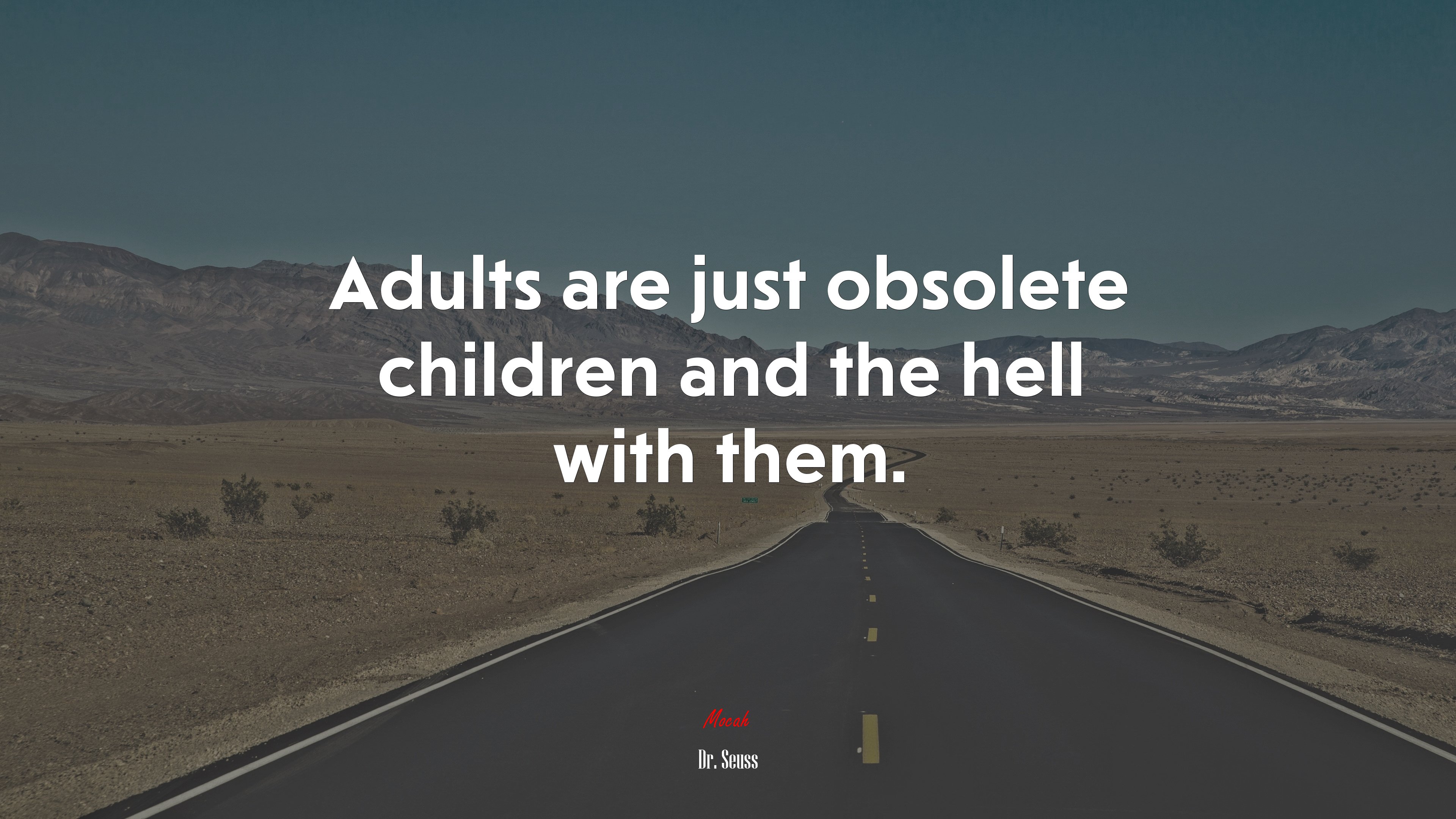 Adults are just obsolete children and the hell with them. | Dr. Seuss quote HD Wallpaper