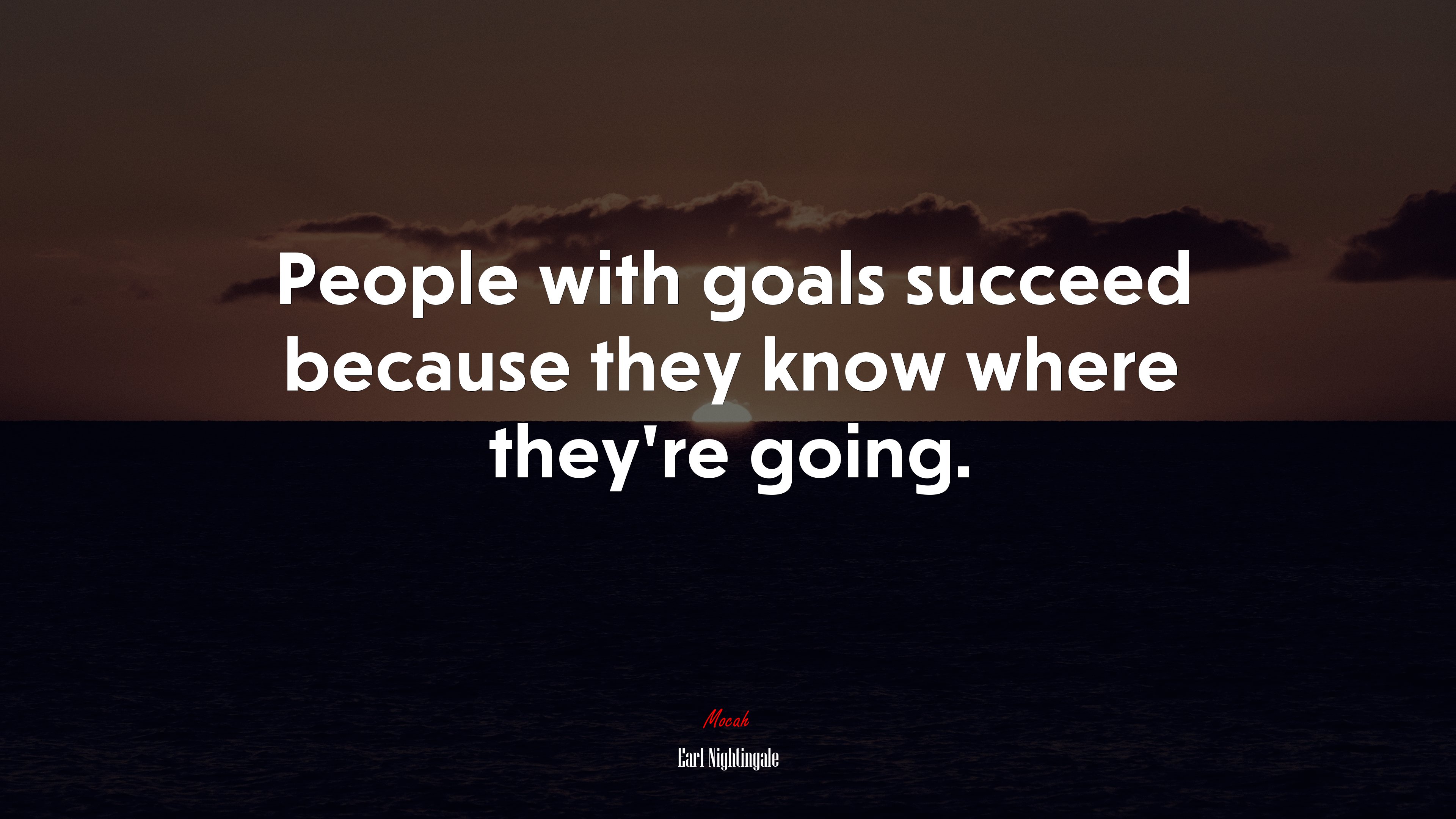People with goals succeed because they know where they’re going. | Earl Nightingale quote HD Wallpaper