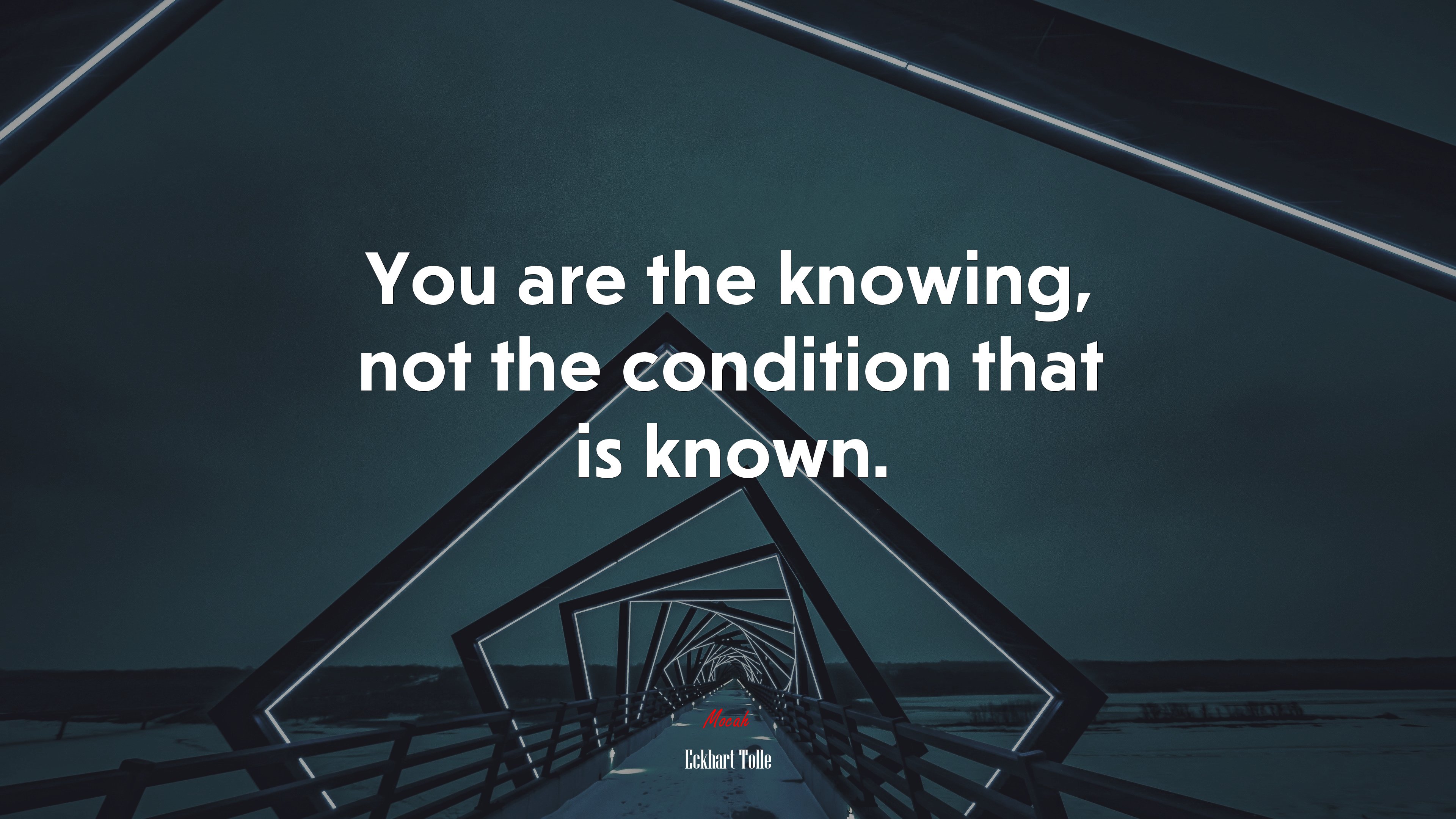 You are the knowing, not the condition that is known. | Eckhart Tolle quote HD Wallpaper