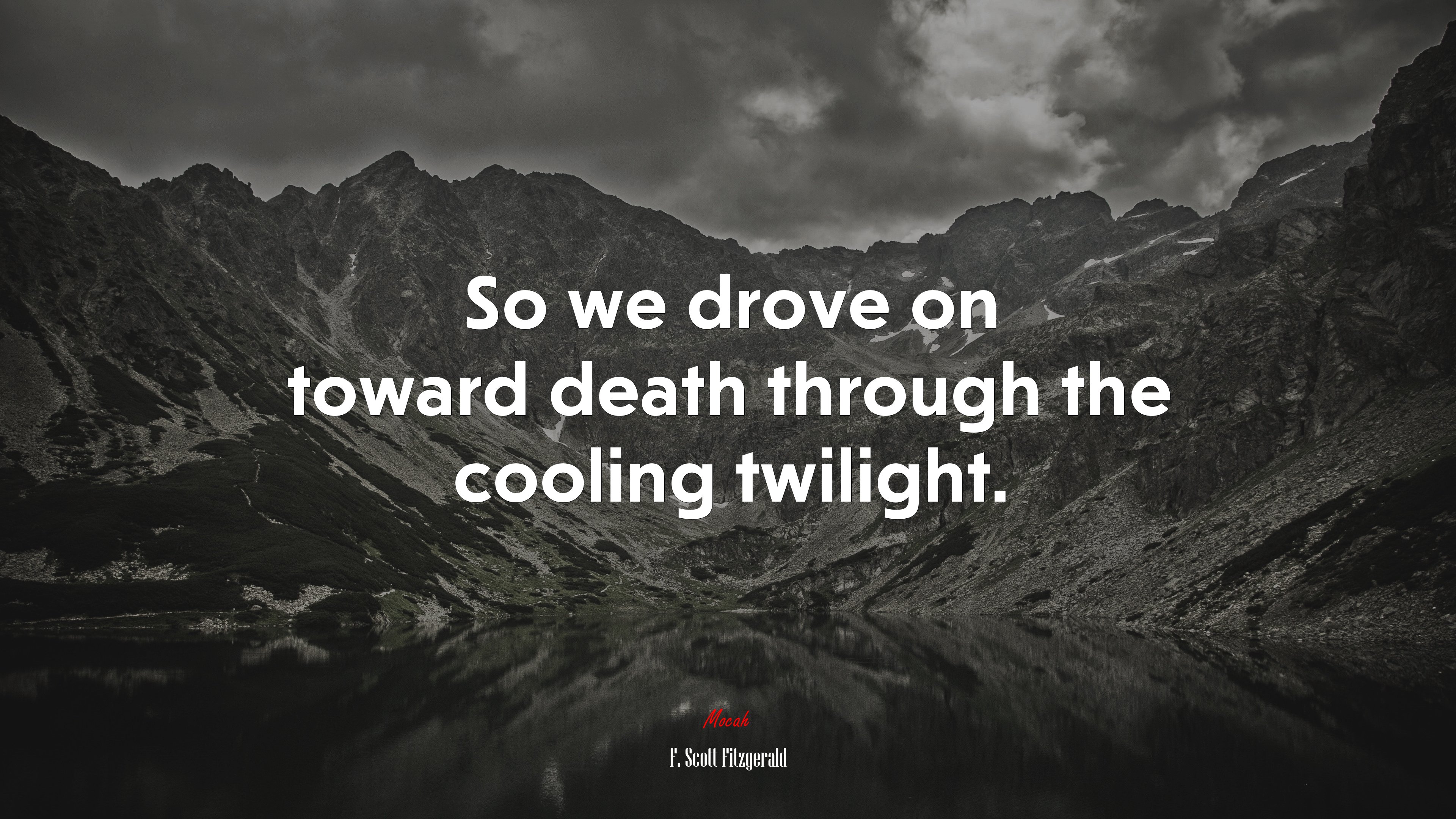 So we drove on toward death through the cooling twilight. | F. Scott Fitzgerald quote HD Wallpaper