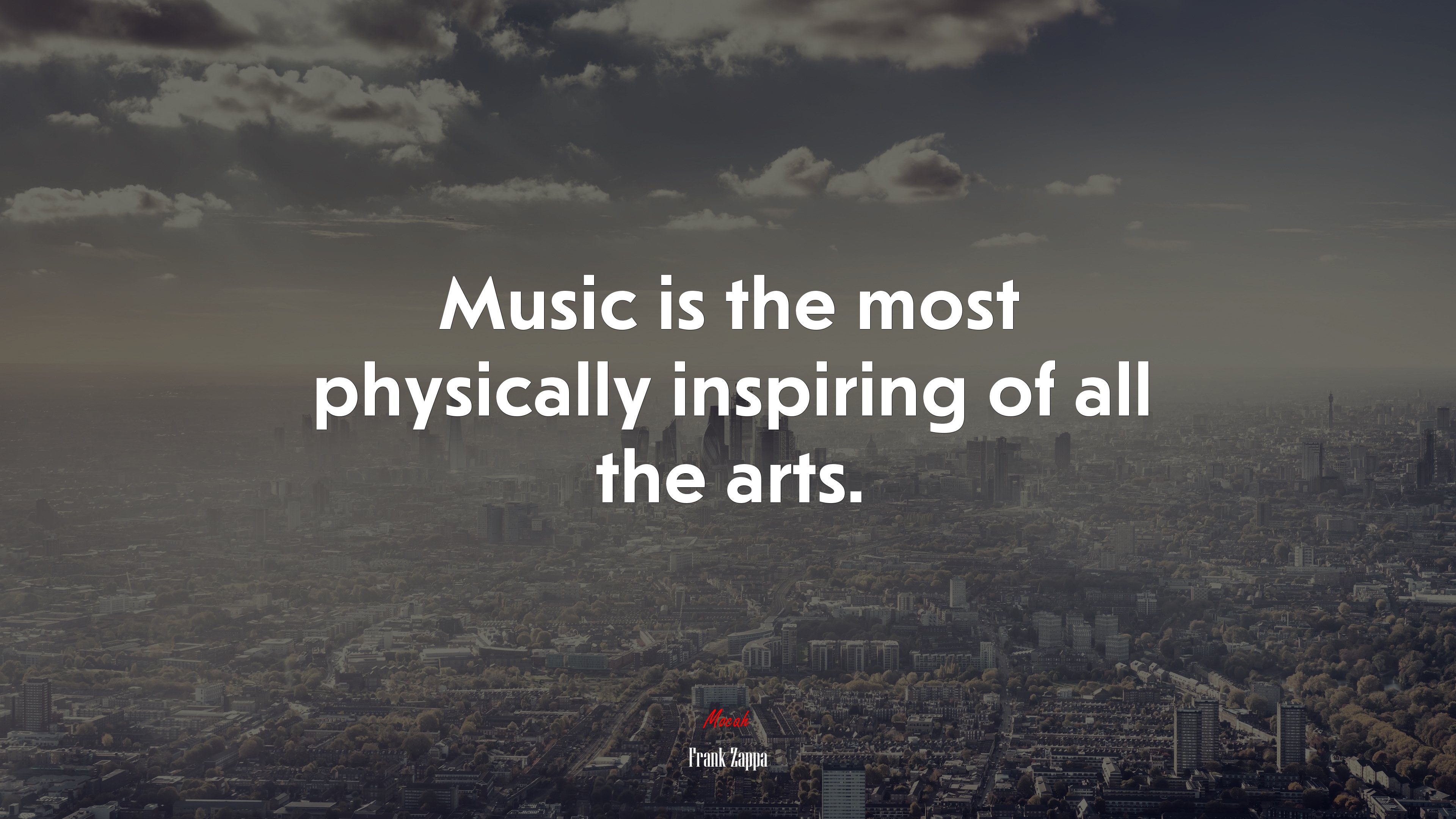 Music is the most physically inspiring of all the arts. | Frank Zappa quote HD Wallpaper