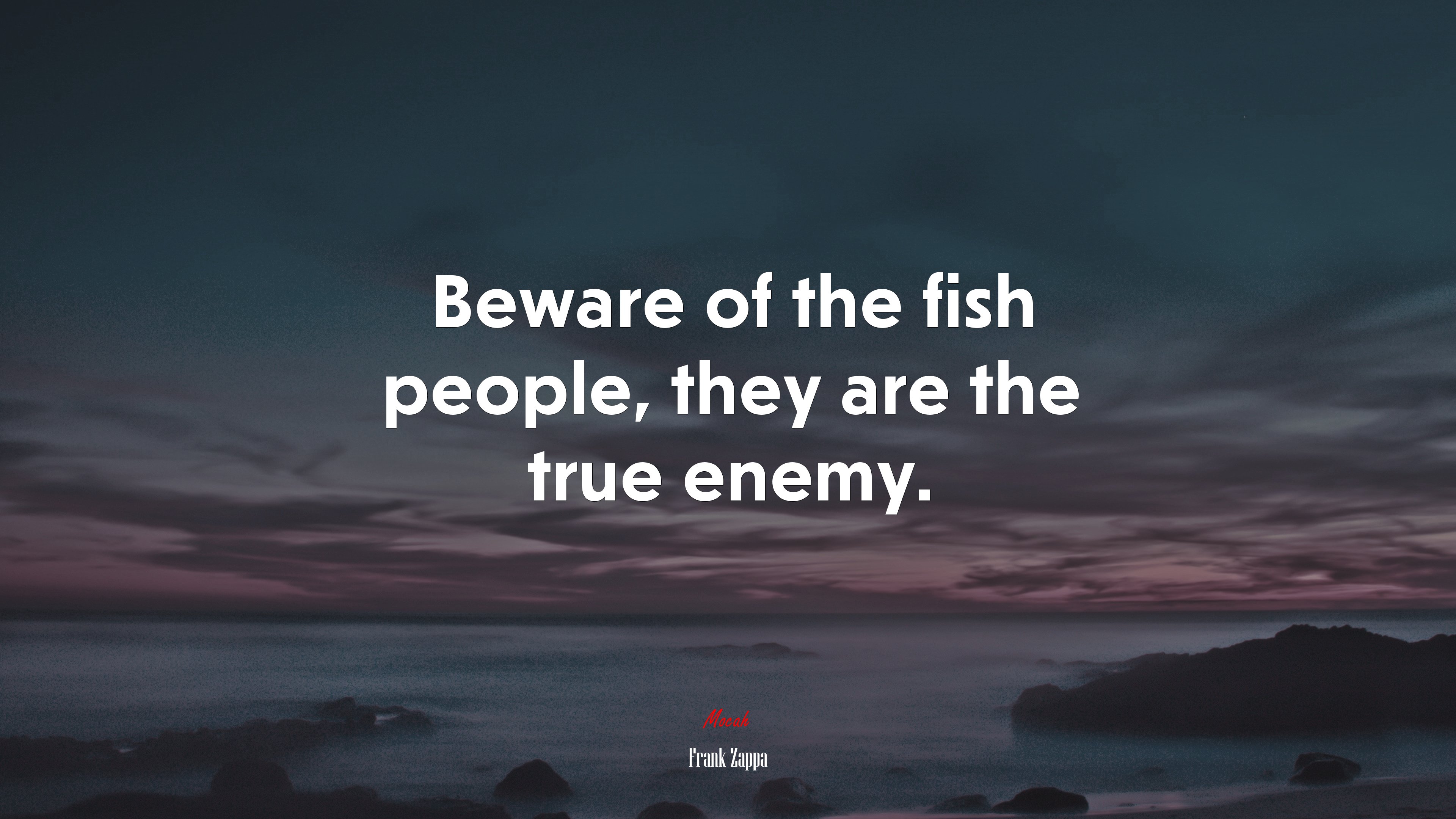 Beware of the fish people, they are the true enemy. | Frank Zappa quote HD Wallpaper