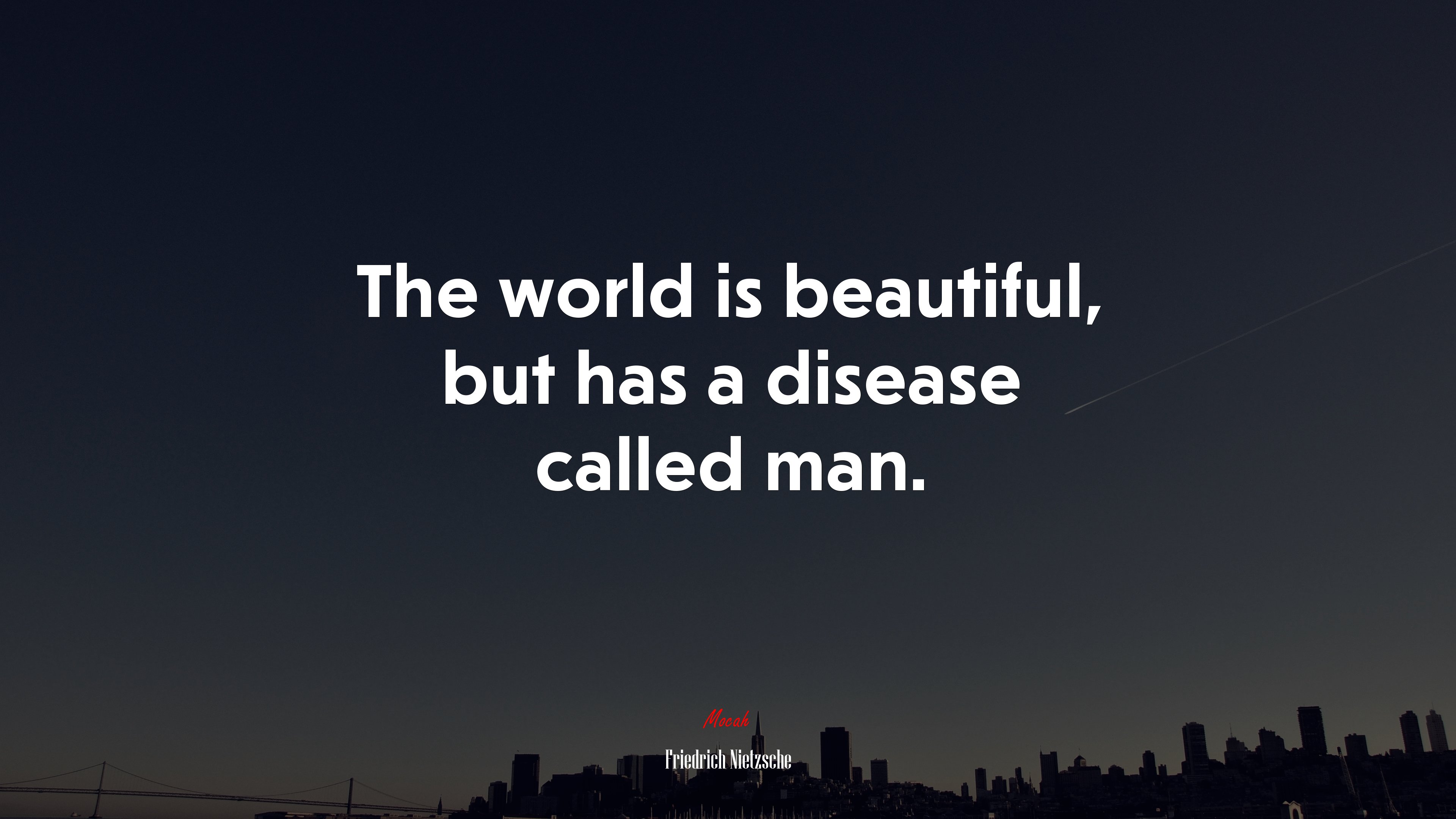 The world is beautiful, but has a disease called man. | Friedrich Nietzsche quote HD Wallpaper