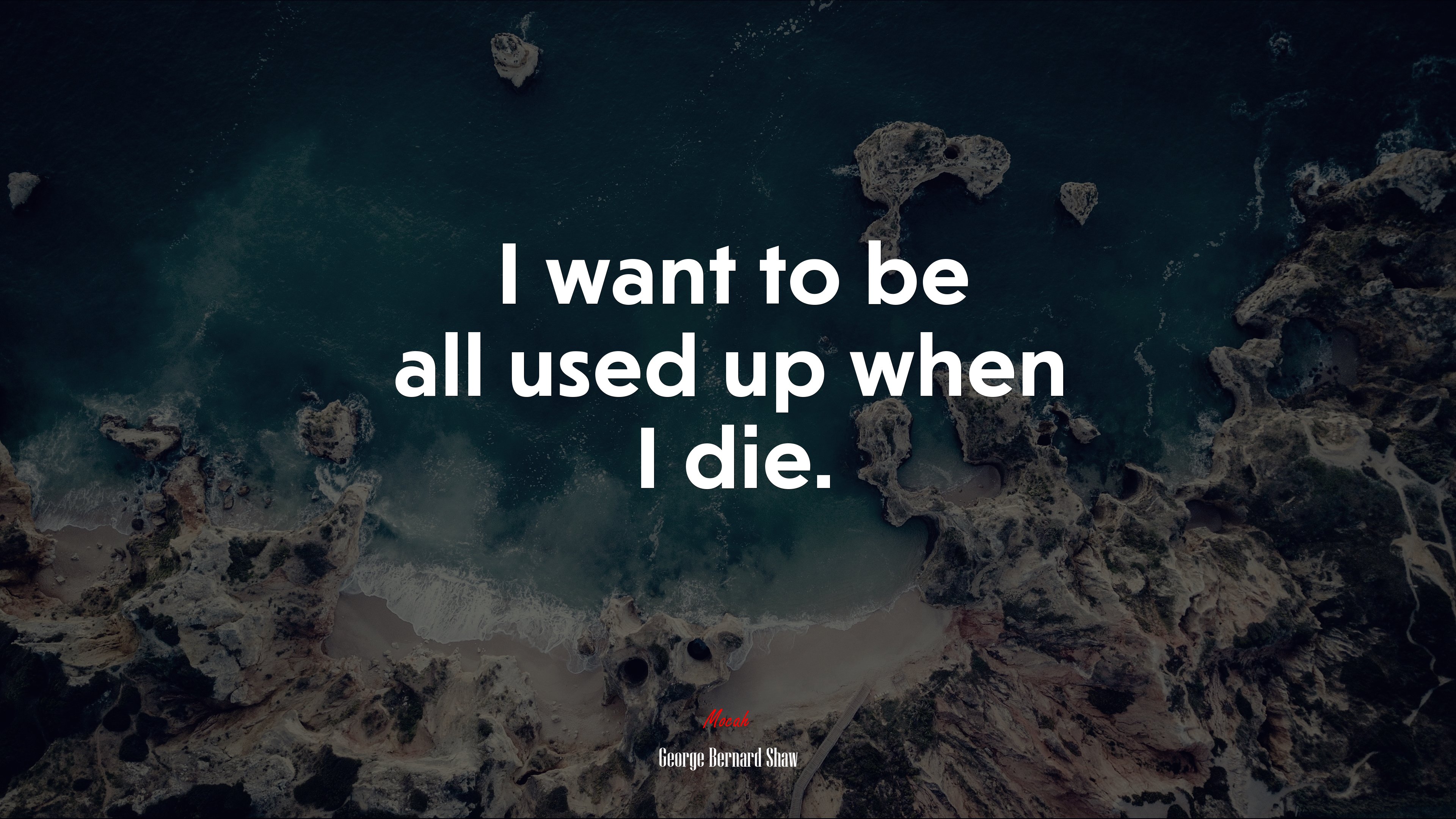 I want to be all used up when I die. | George Bernard Shaw quote HD Wallpaper