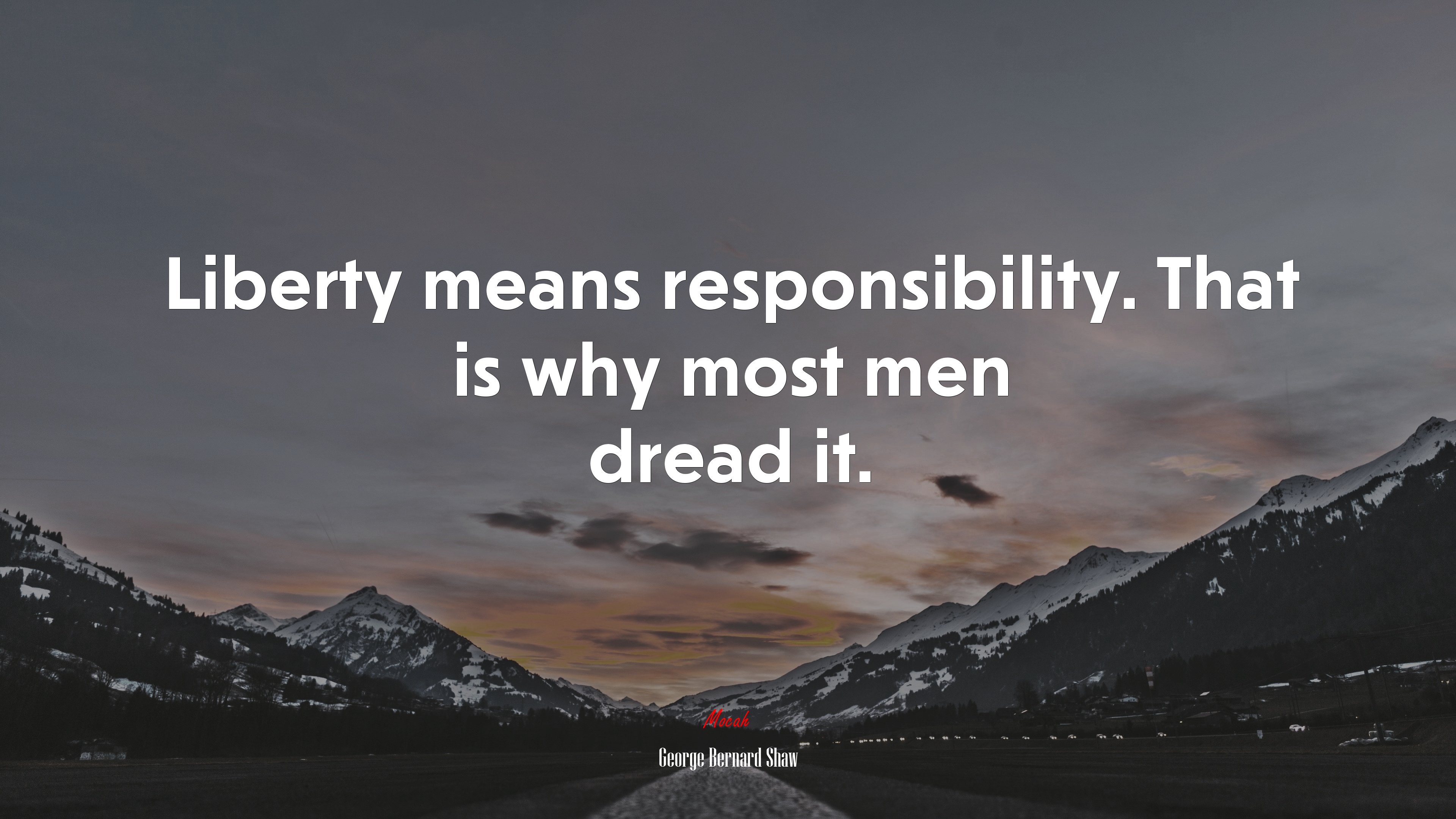 Liberty means responsibility. That is why most men dread it. | George Bernard Shaw quote HD Wallpaper