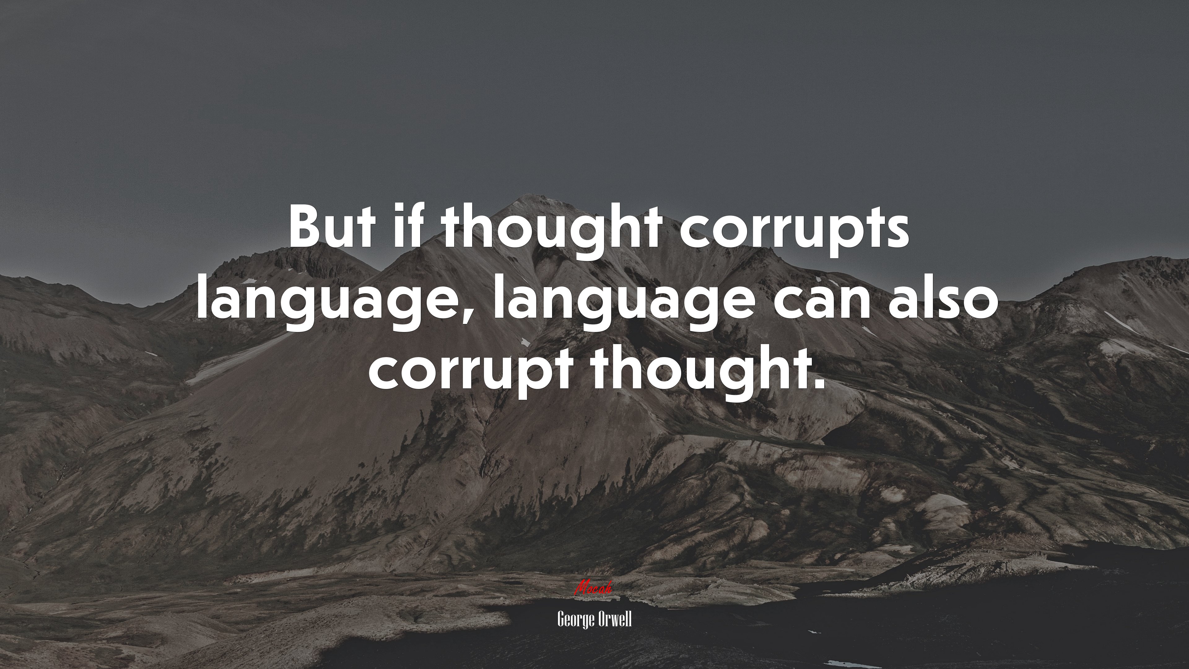 But if thought corrupts language, language can also corrupt thought. | George Orwell quote HD Wallpaper