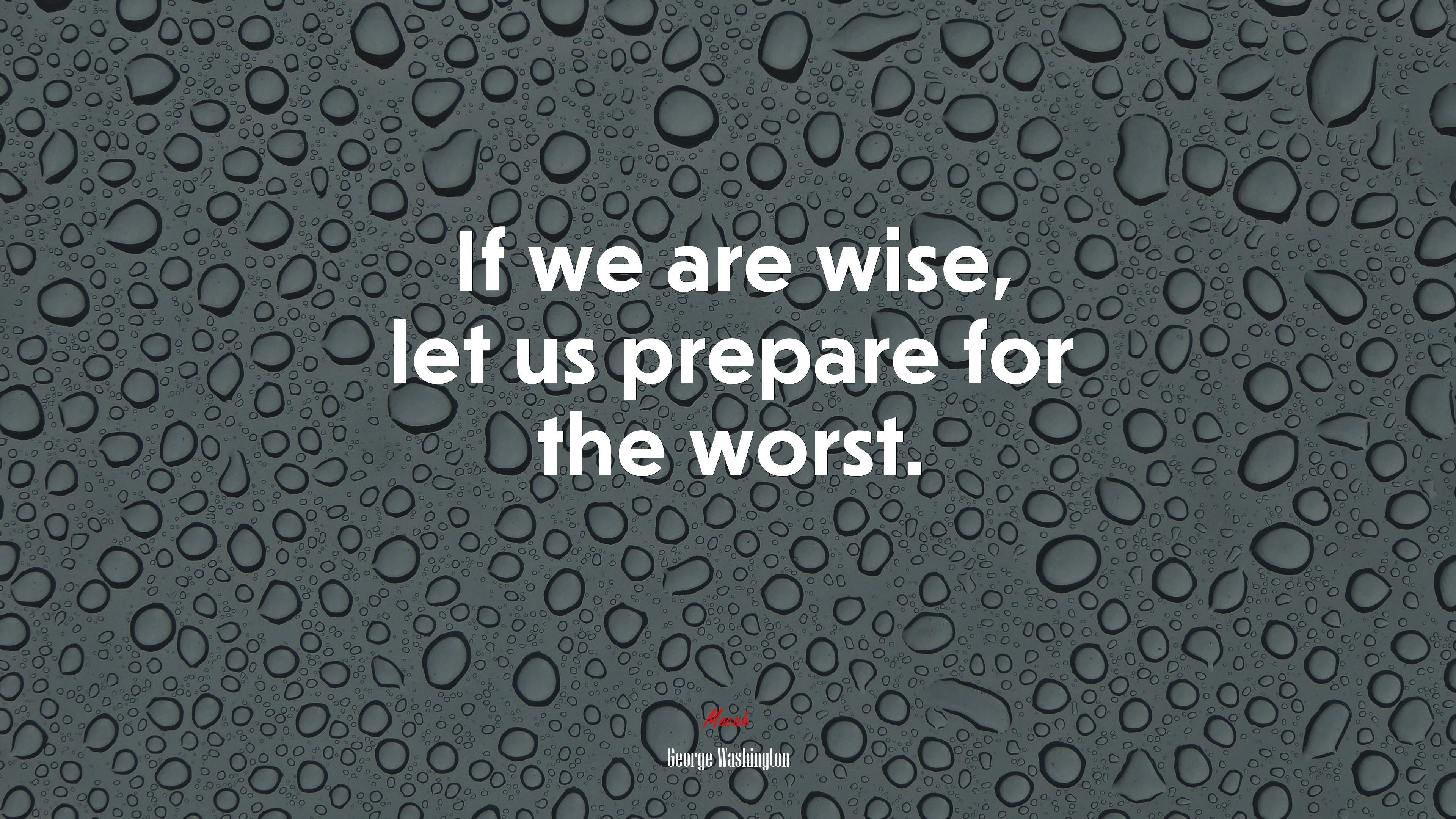 If we are wise, let us prepare for the worst. | George Washington quote HD Wallpaper