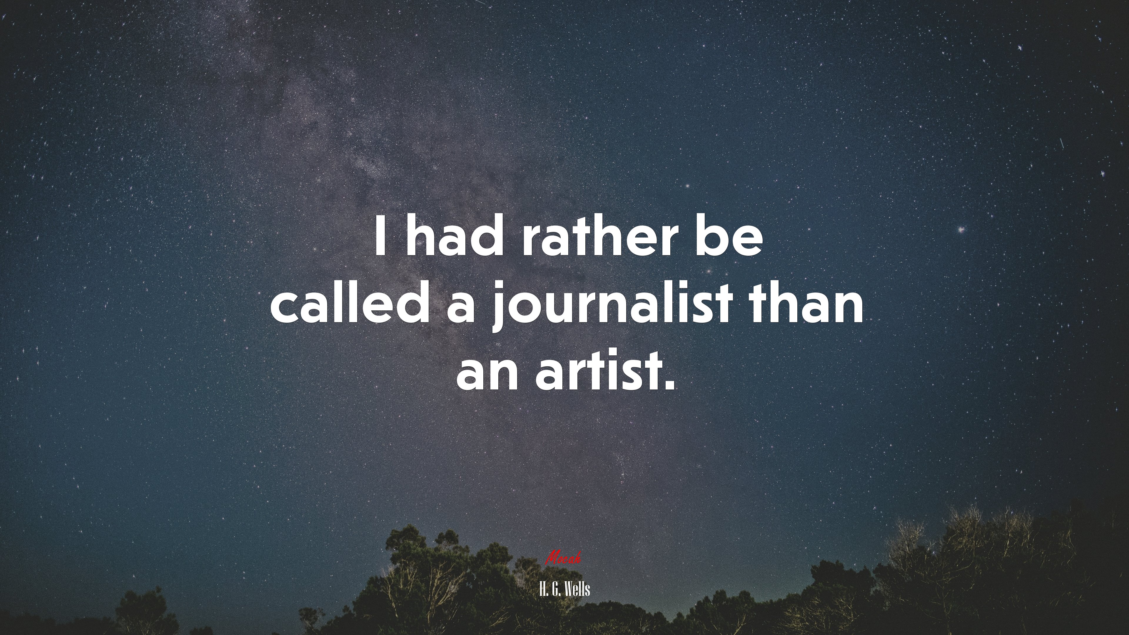 I had rather be called a journalist than an artist. | H. G. Wells quote HD Wallpaper