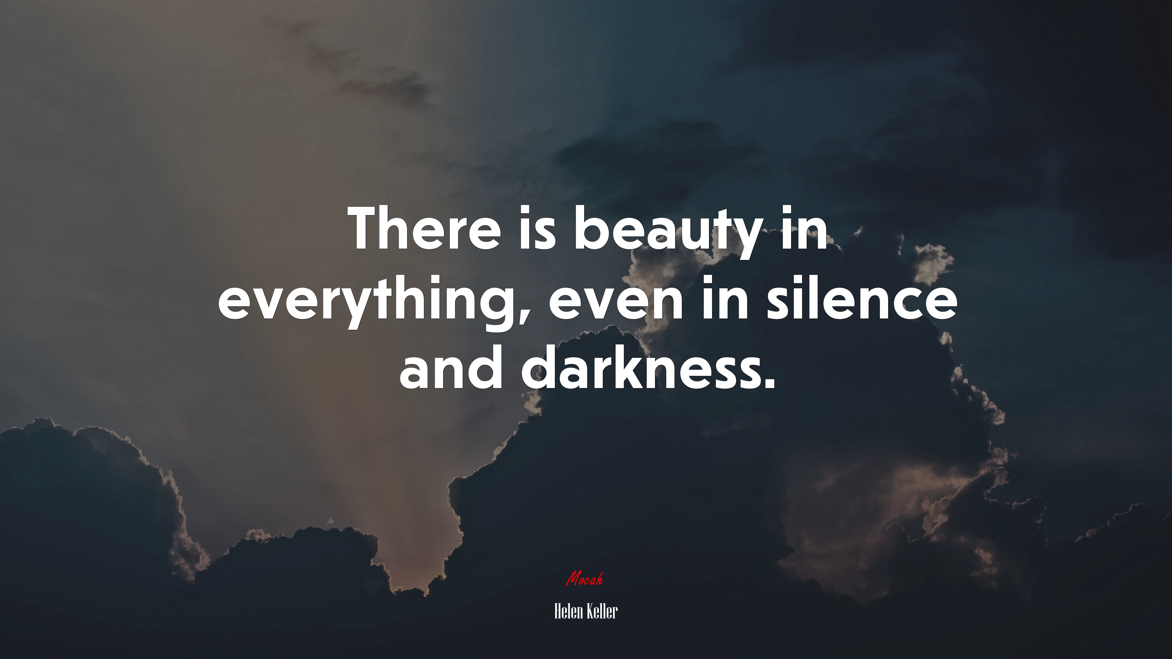 There is beauty in everything, even in silence and darkness. | Helen Keller quote HD Wallpaper