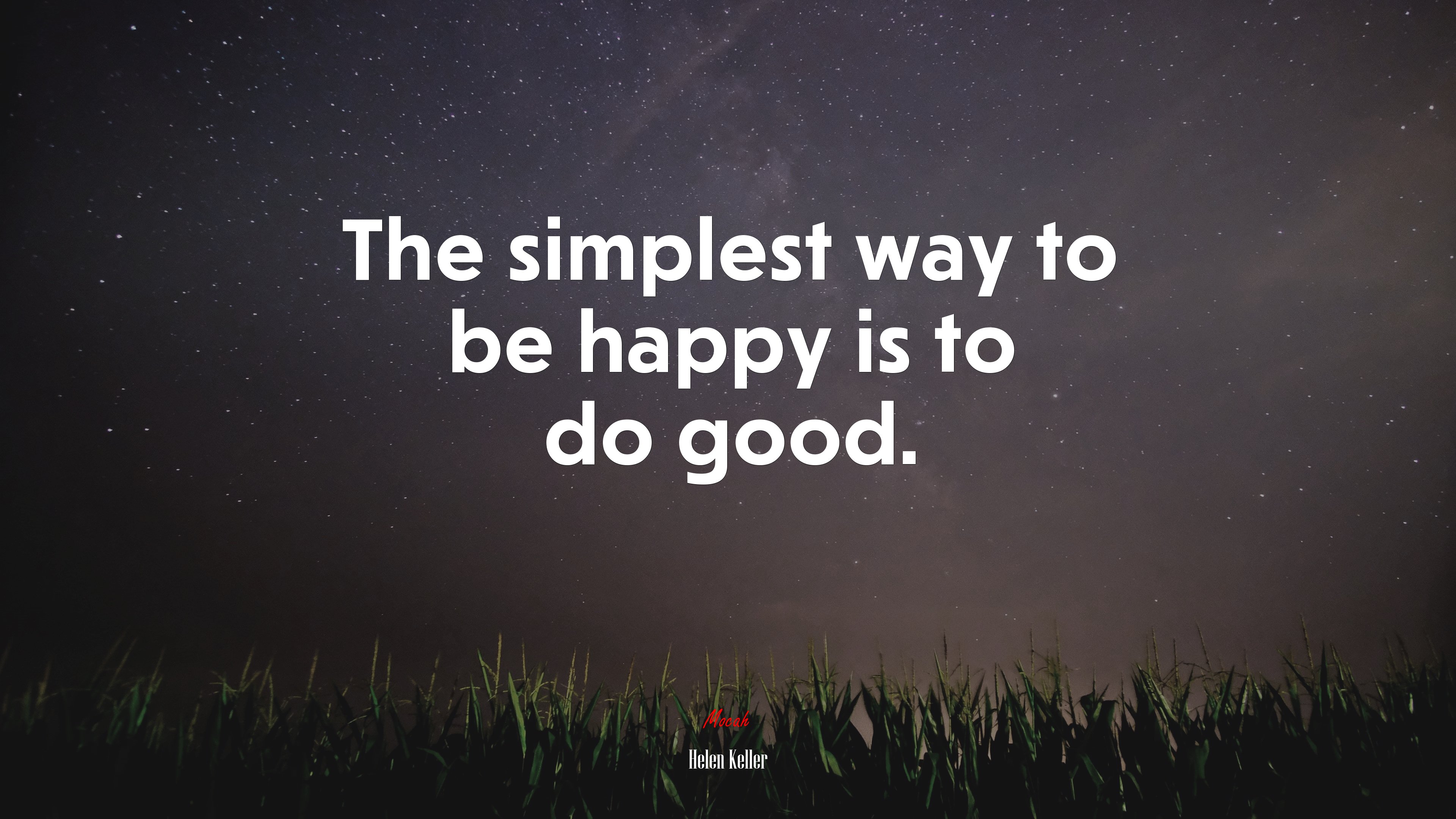 The simplest way to be happy is to do good. | Helen Keller quote HD Wallpaper