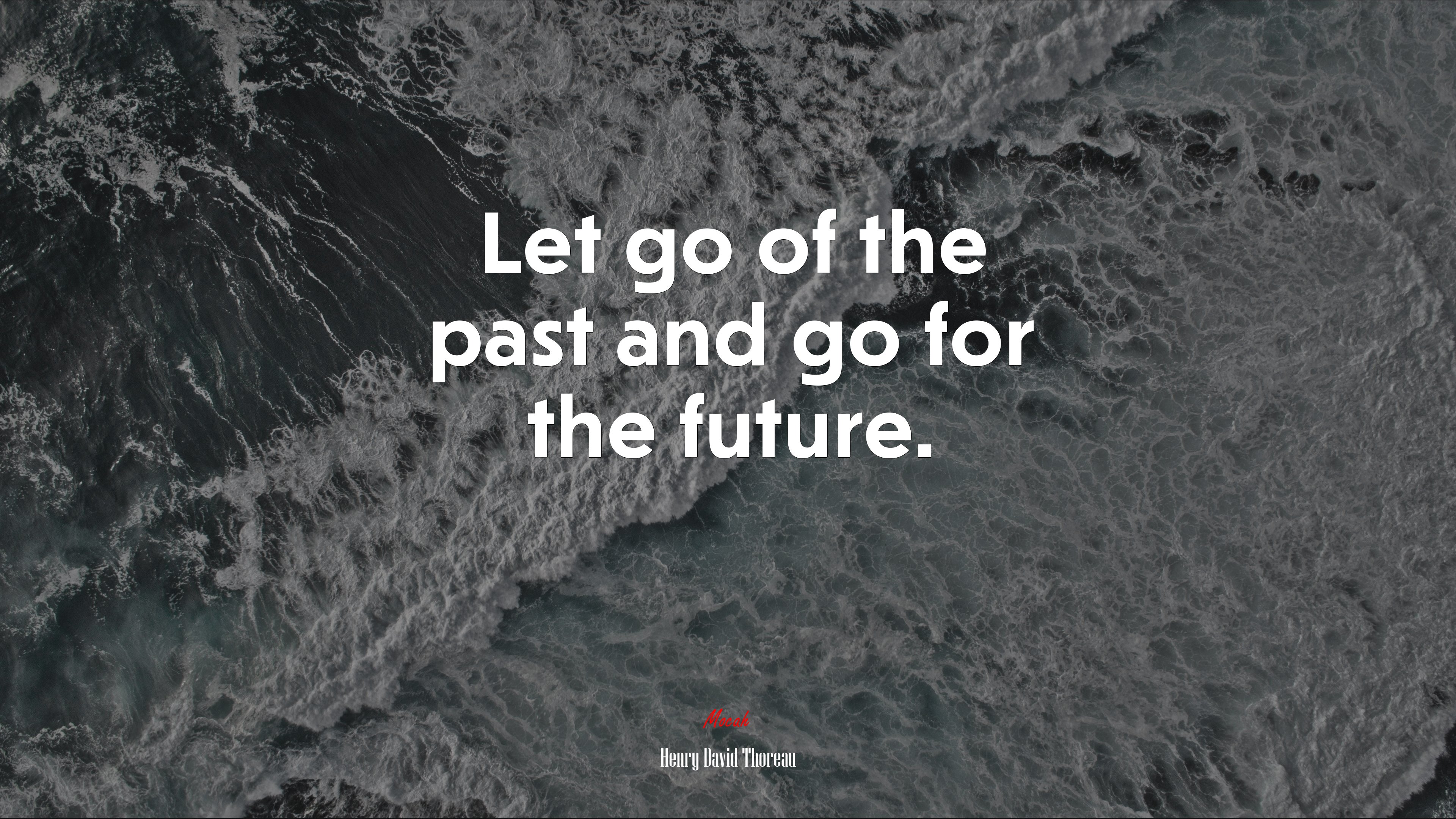 Let go of the past and go for the future. | Henry David Thoreau quote HD Wallpaper