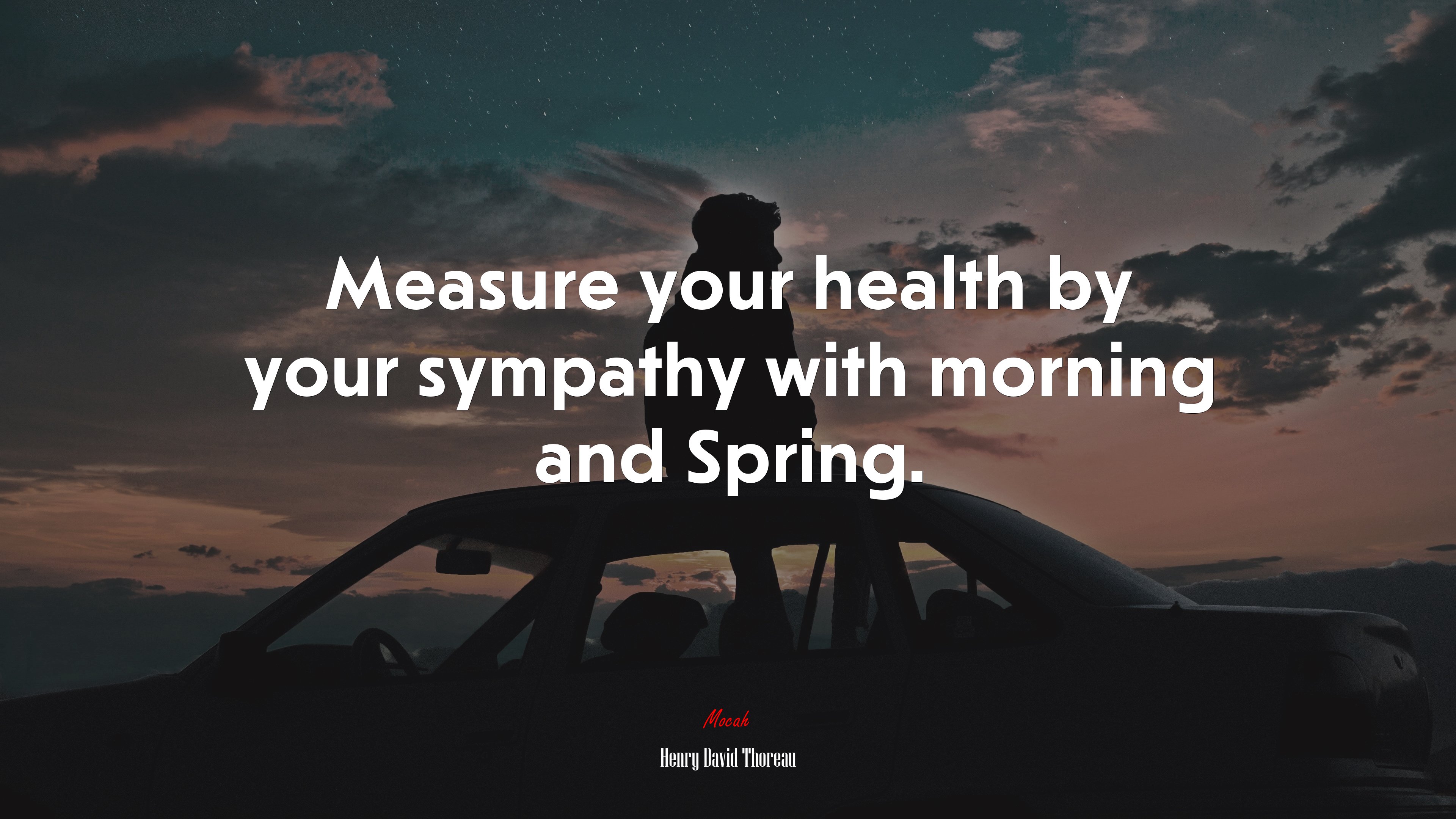 Measure your health by your sympathy with morning and Spring. | Henry David Thoreau quote HD Wallpaper